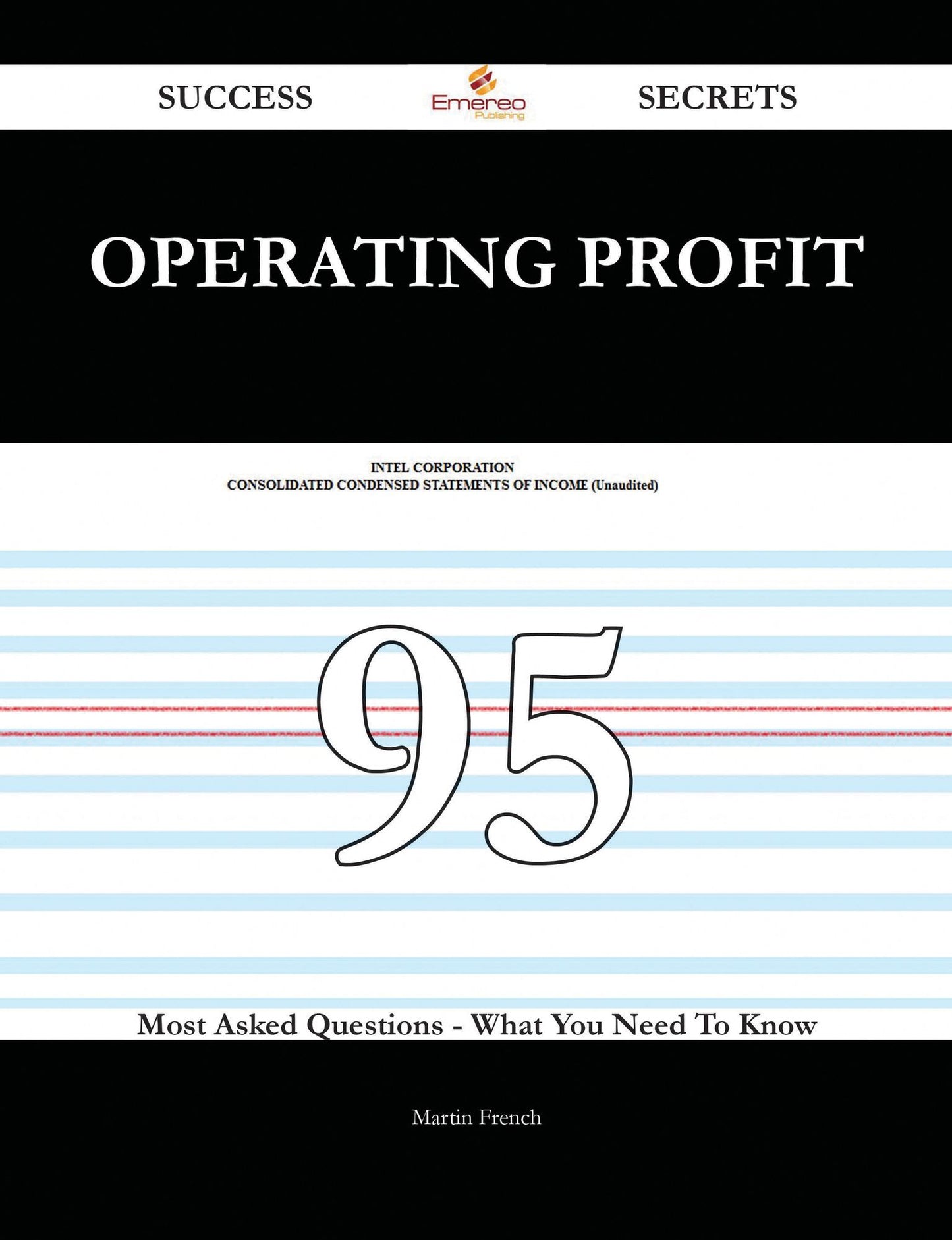 Operating Profit 95 Success Secrets - 95 Most Asked Questions On Operating Profit - What You Need To Know