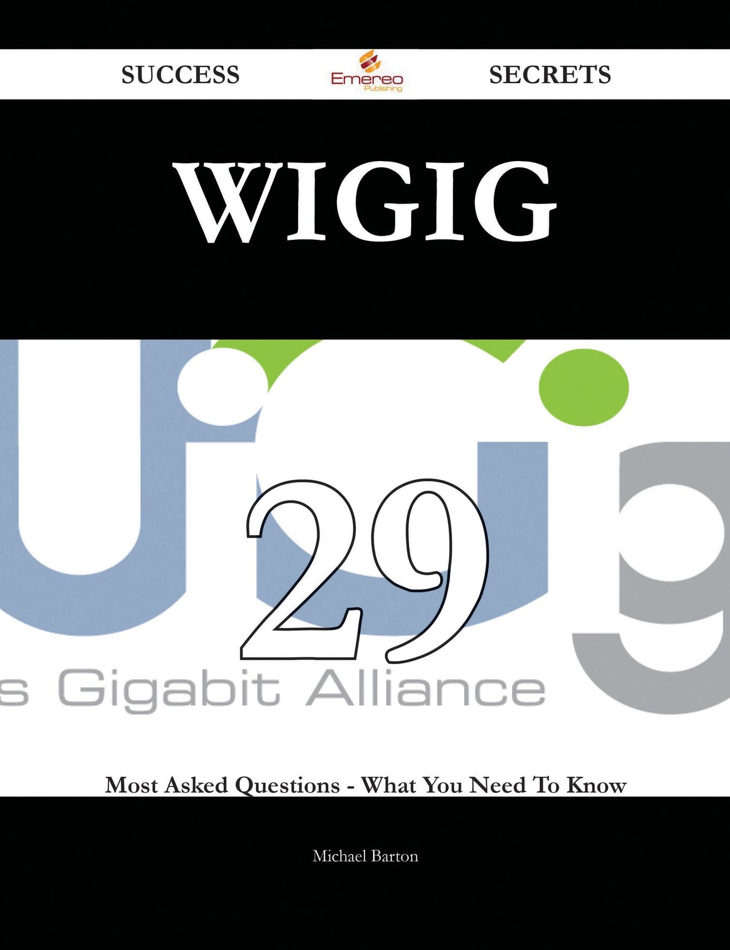 WiGig 29 Success Secrets - 29 Most Asked Questions On WiGig - What You Need To Know