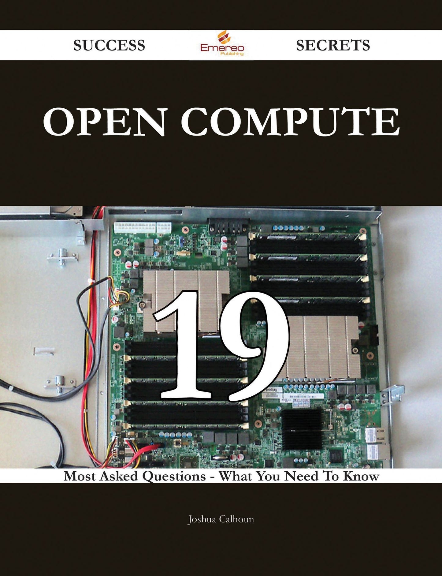 Open Compute 19 Success Secrets - 19 Most Asked Questions On Open Compute - What You Need To Know