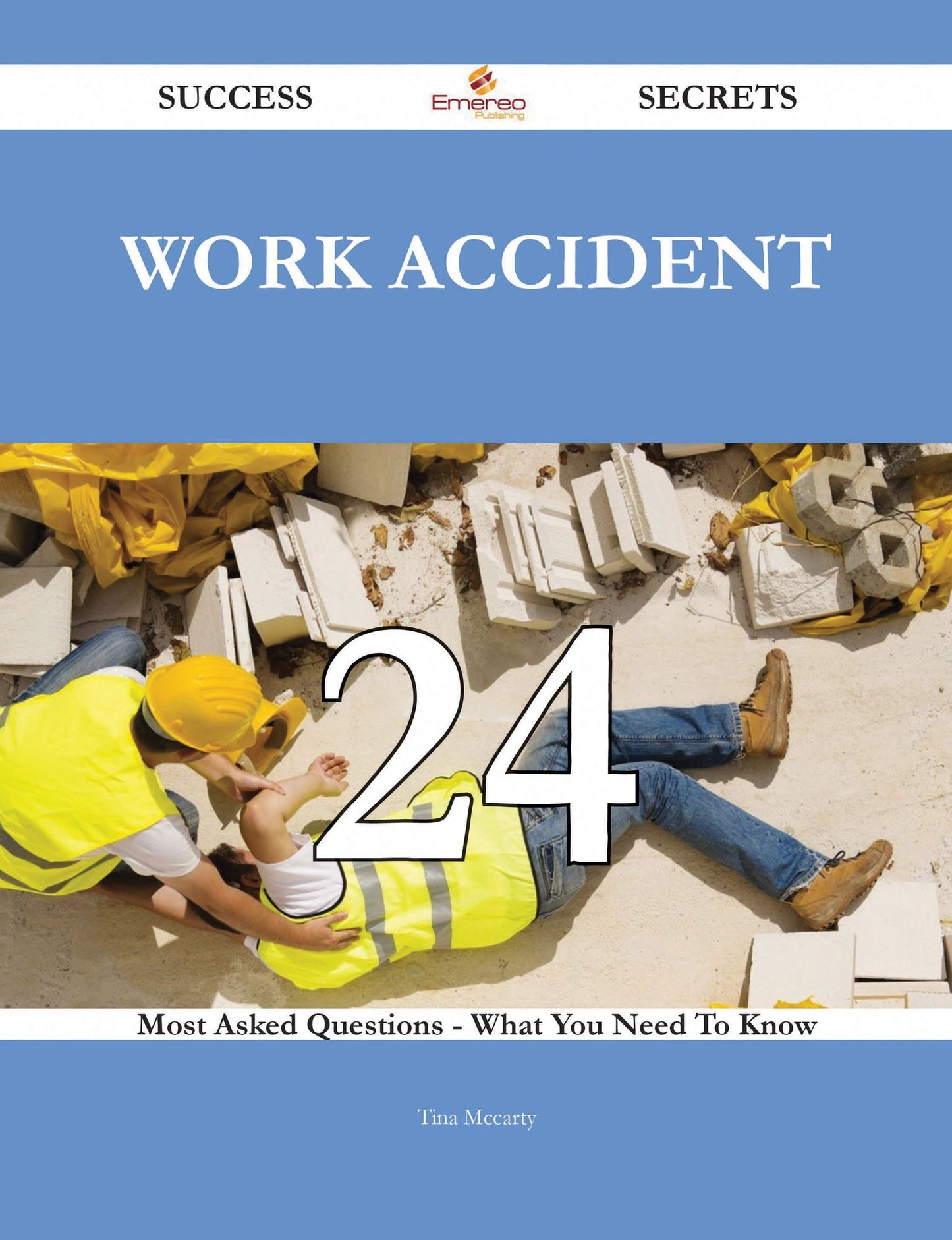 Work accident 24 Success Secrets - 24 Most Asked Questions On Work accident - What You Need To Know