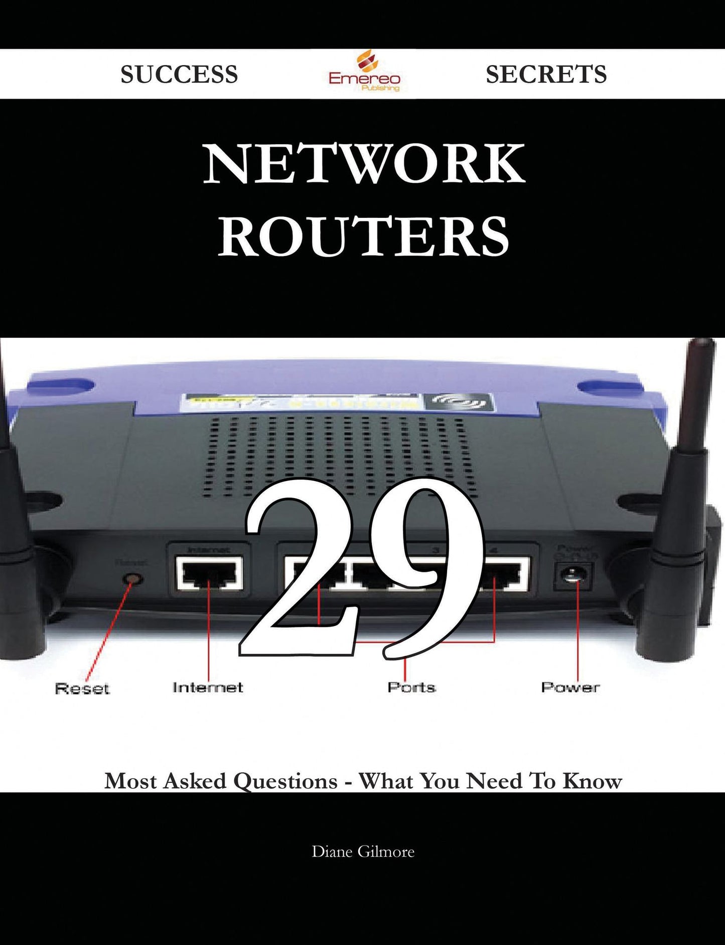 Network Routers 29 Success Secrets - 29 Most Asked Questions On Network Routers - What You Need To Know