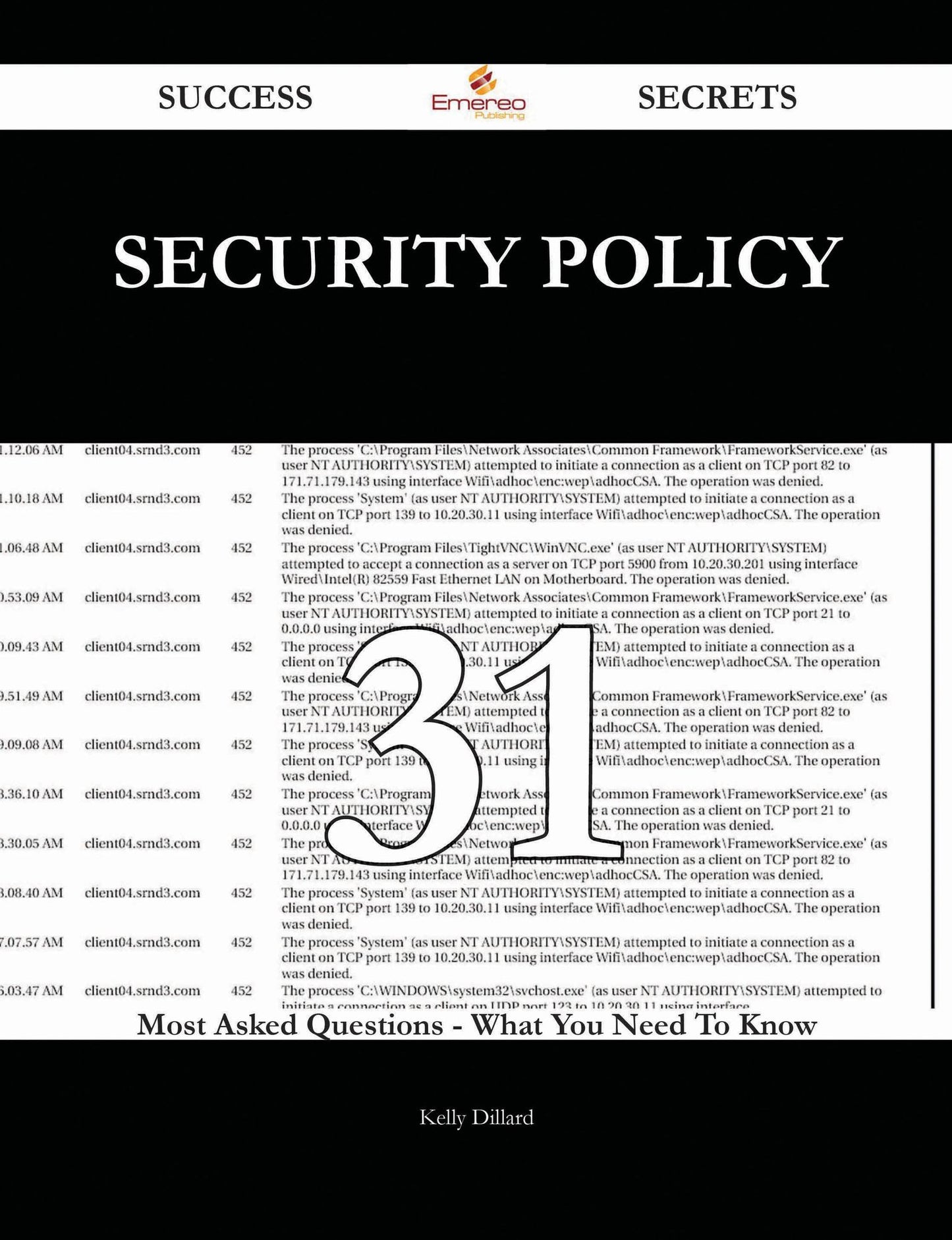 Security Policy 31 Success Secrets - 31 Most Asked Questions On Security Policy - What You Need To Know