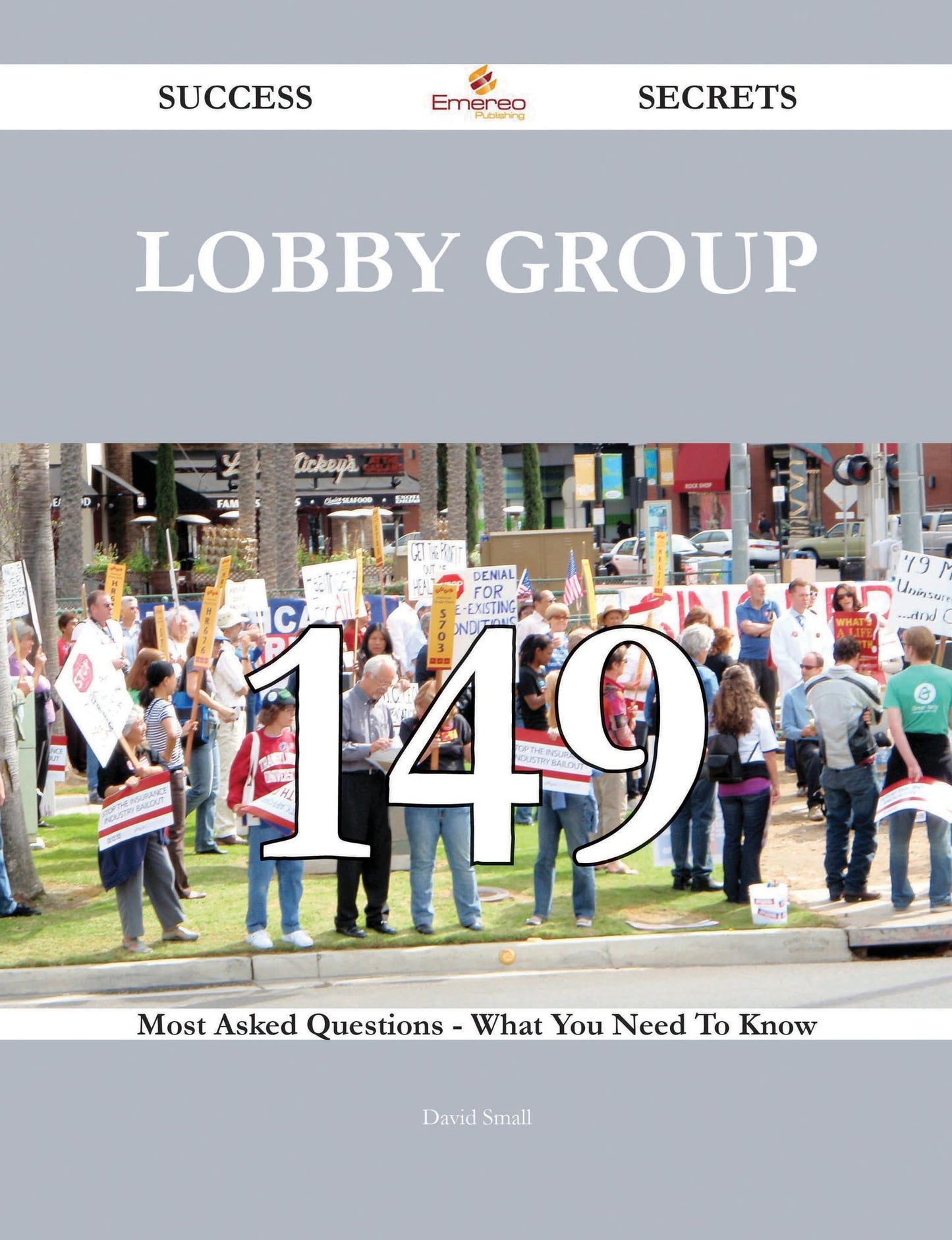 Lobby Group 149 Success Secrets - 149 Most Asked Questions On Lobby Group - What You Need To Know