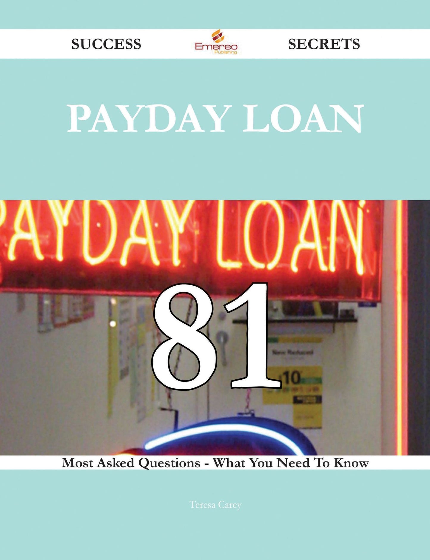 Payday loan 81 Success Secrets - 81 Most Asked Questions On Payday loan - What You Need To Know