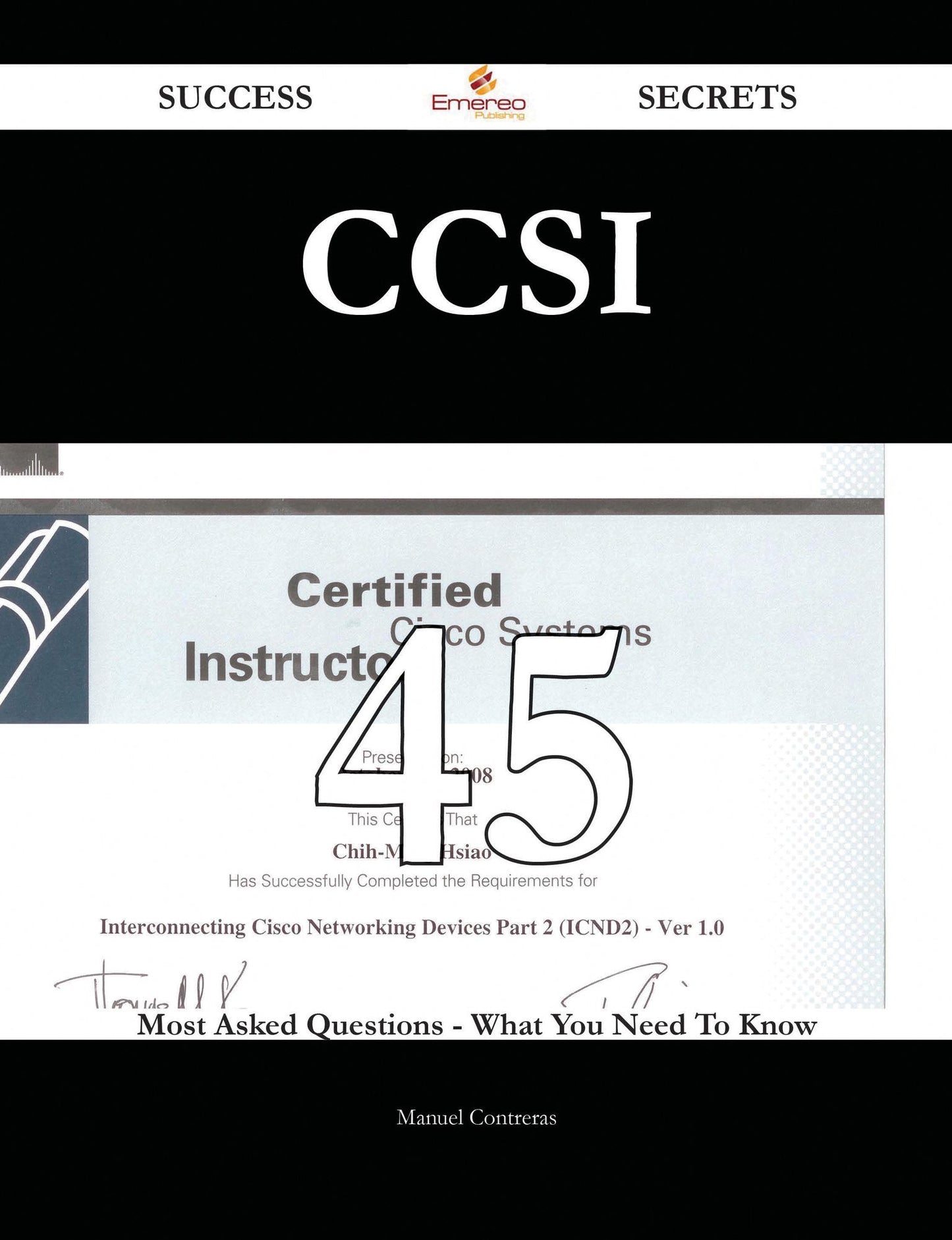 CCSI 45 Success Secrets - 45 Most Asked Questions On CCSI - What You Need To Know