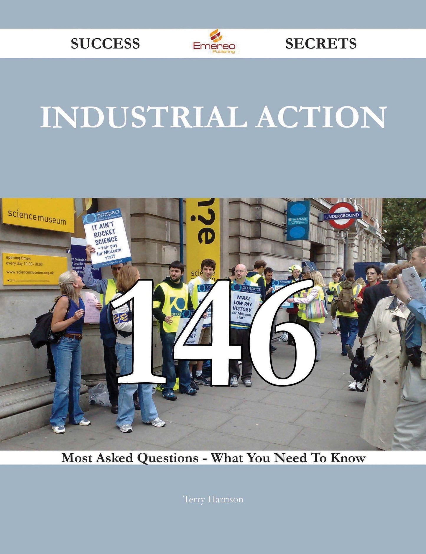 Industrial action 146 Success Secrets - 146 Most Asked Questions On Industrial action - What You Need To Know