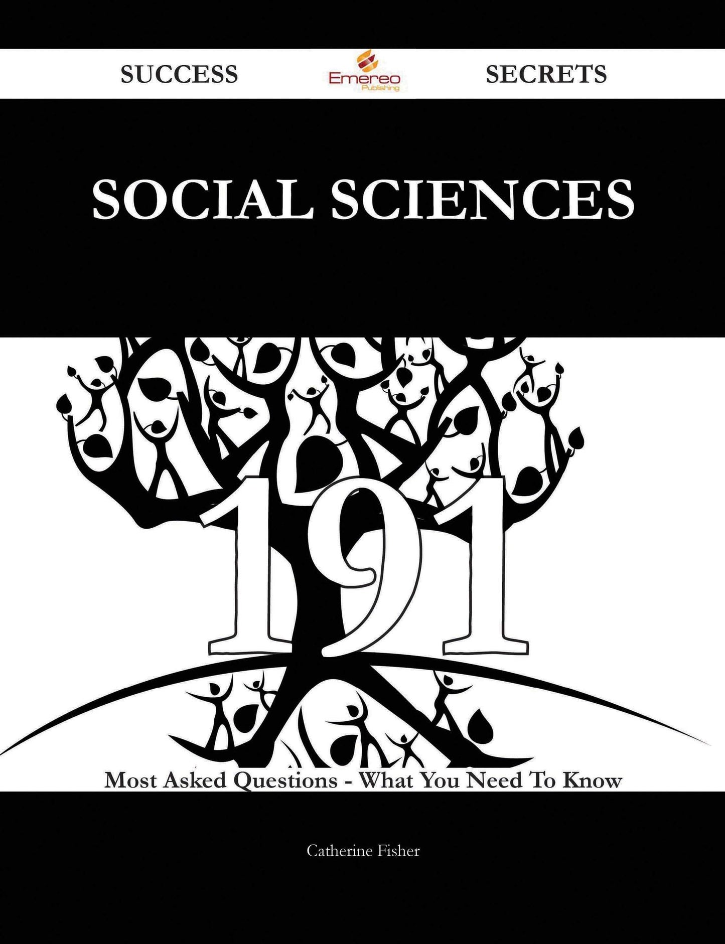 Social Sciences 191 Success Secrets - 191 Most Asked Questions On Social Sciences - What You Need To Know