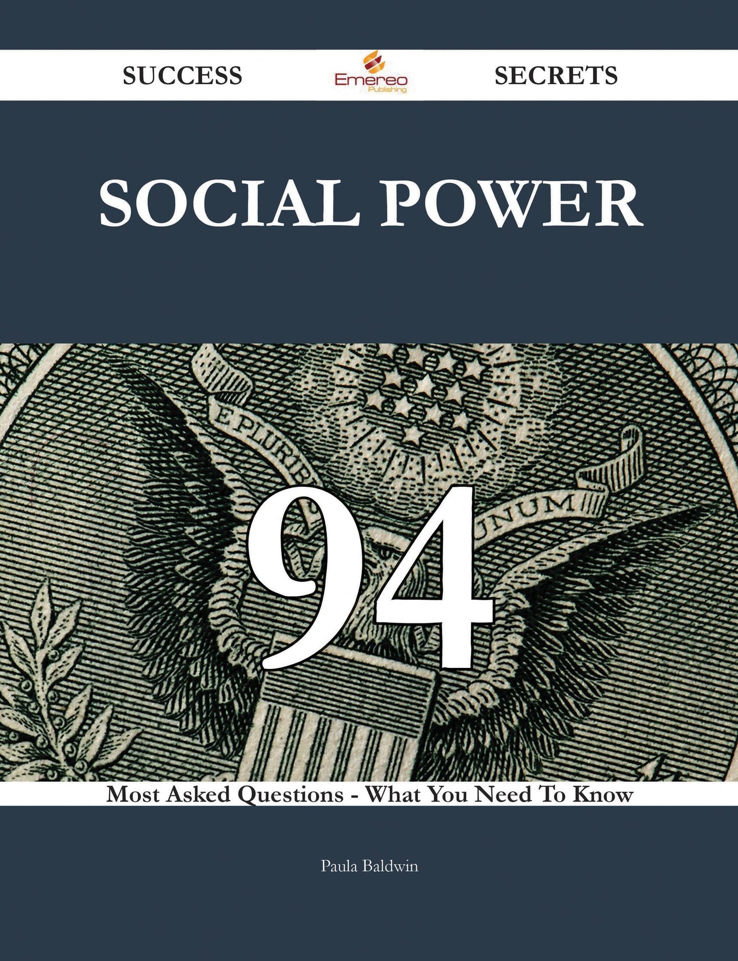 Social Power 94 Success Secrets - 94 Most Asked Questions On Social Power - What You Need To Know