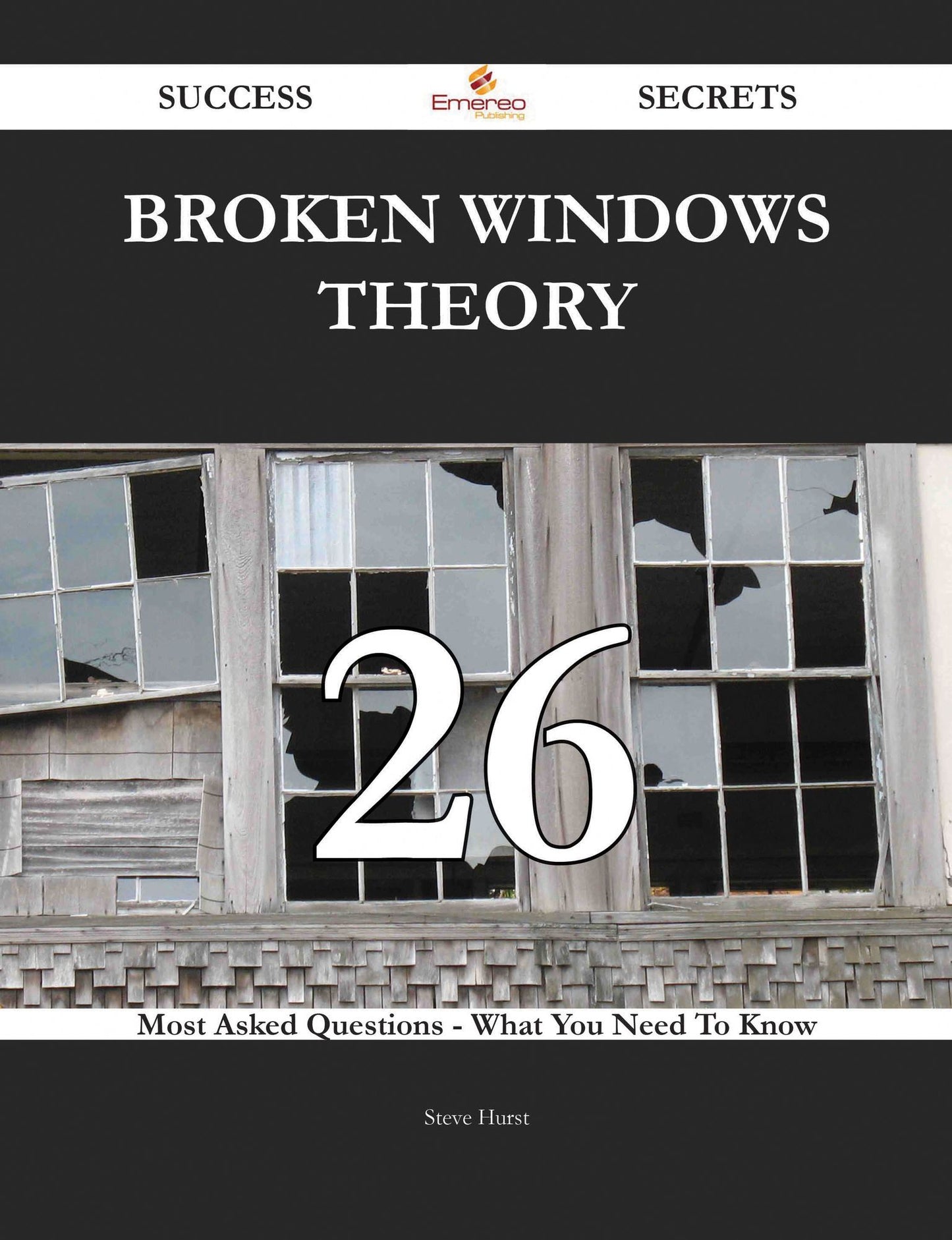 Broken windows theory 26 Success Secrets - 26 Most Asked Questions On Broken windows theory - What You Need To Know