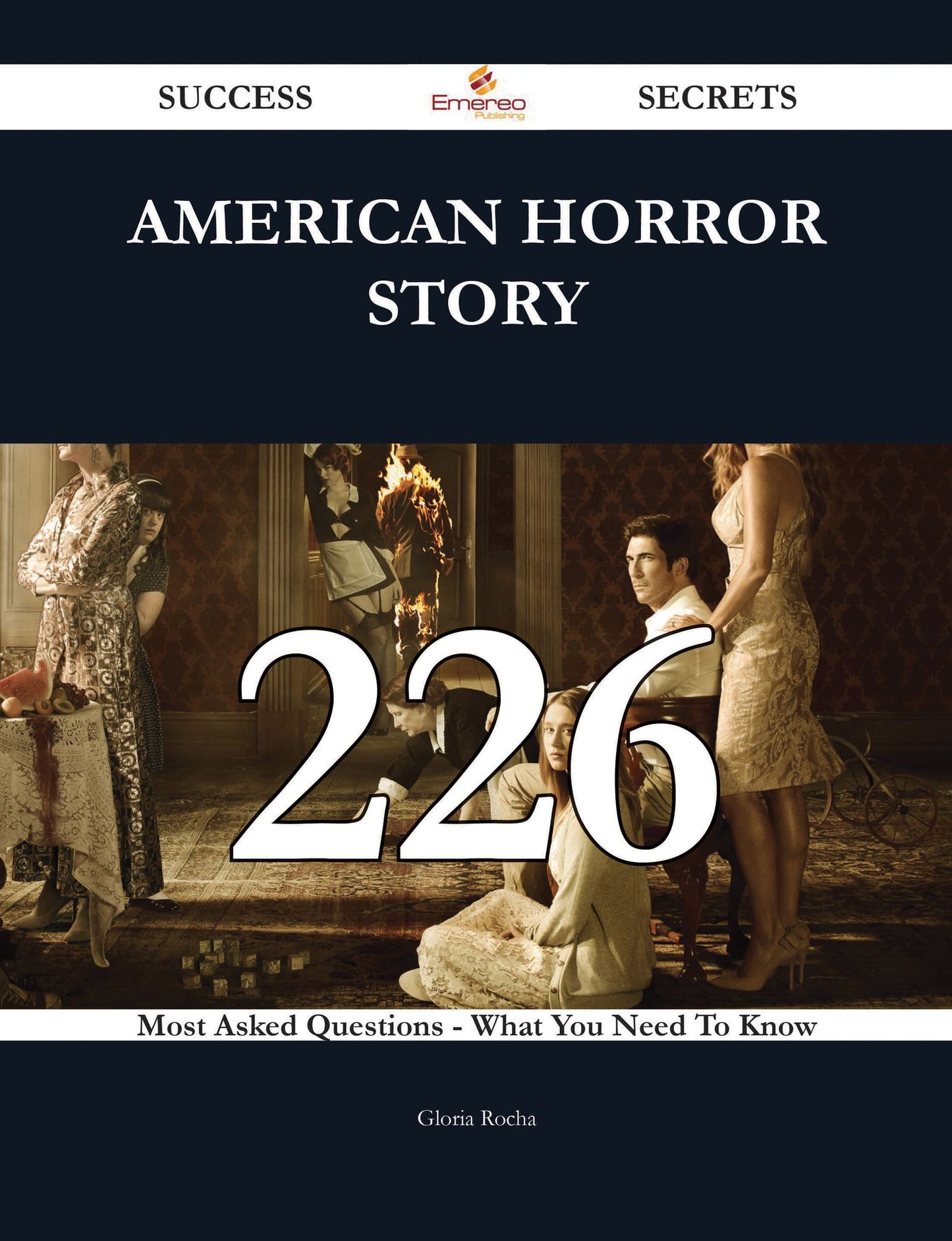 American Horror Story 226 Success Secrets - 226 Most Asked Questions On American Horror Story - What You Need To Know