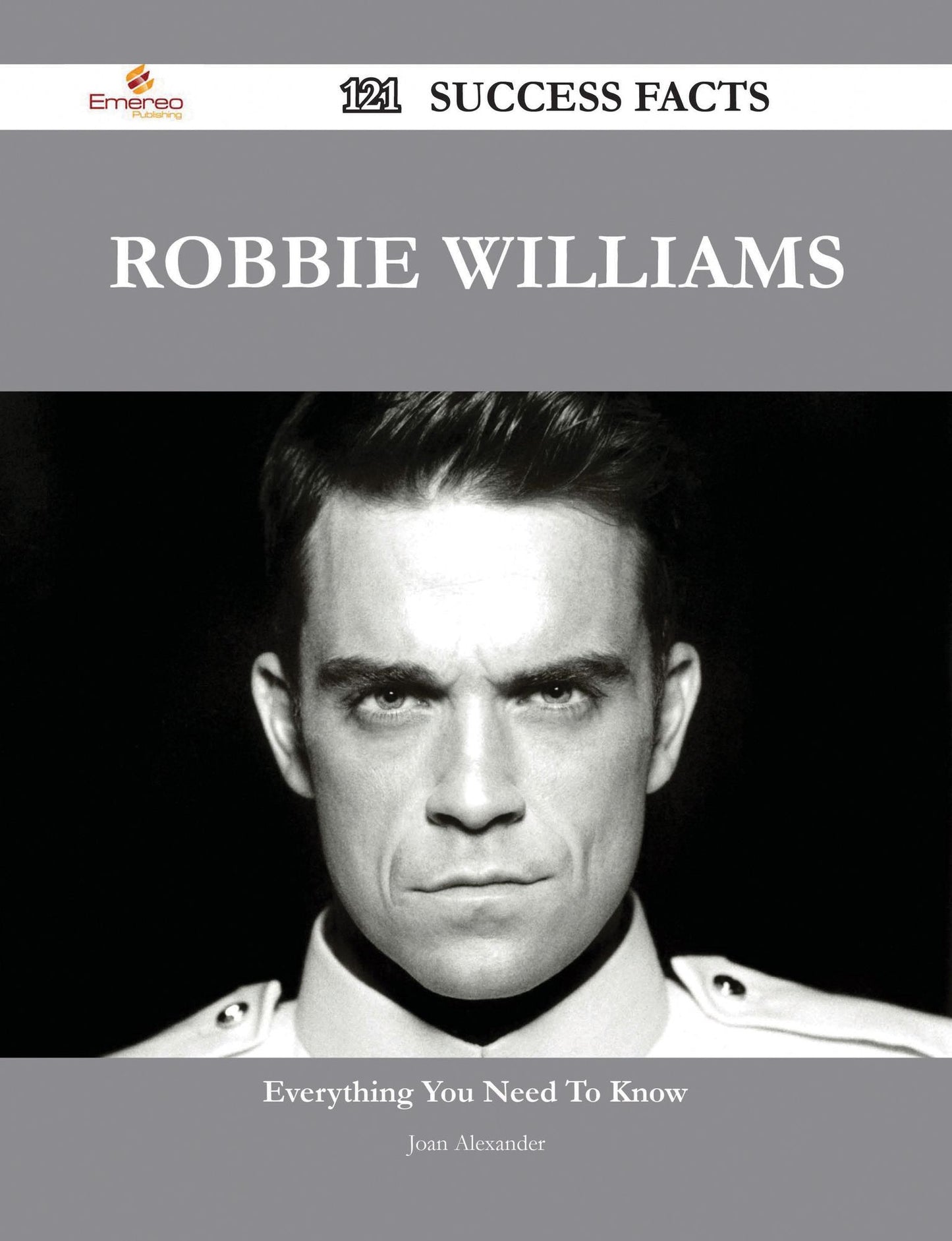 Robbie Williams 121 Success Facts - Everything you need to know about Robbie Williams