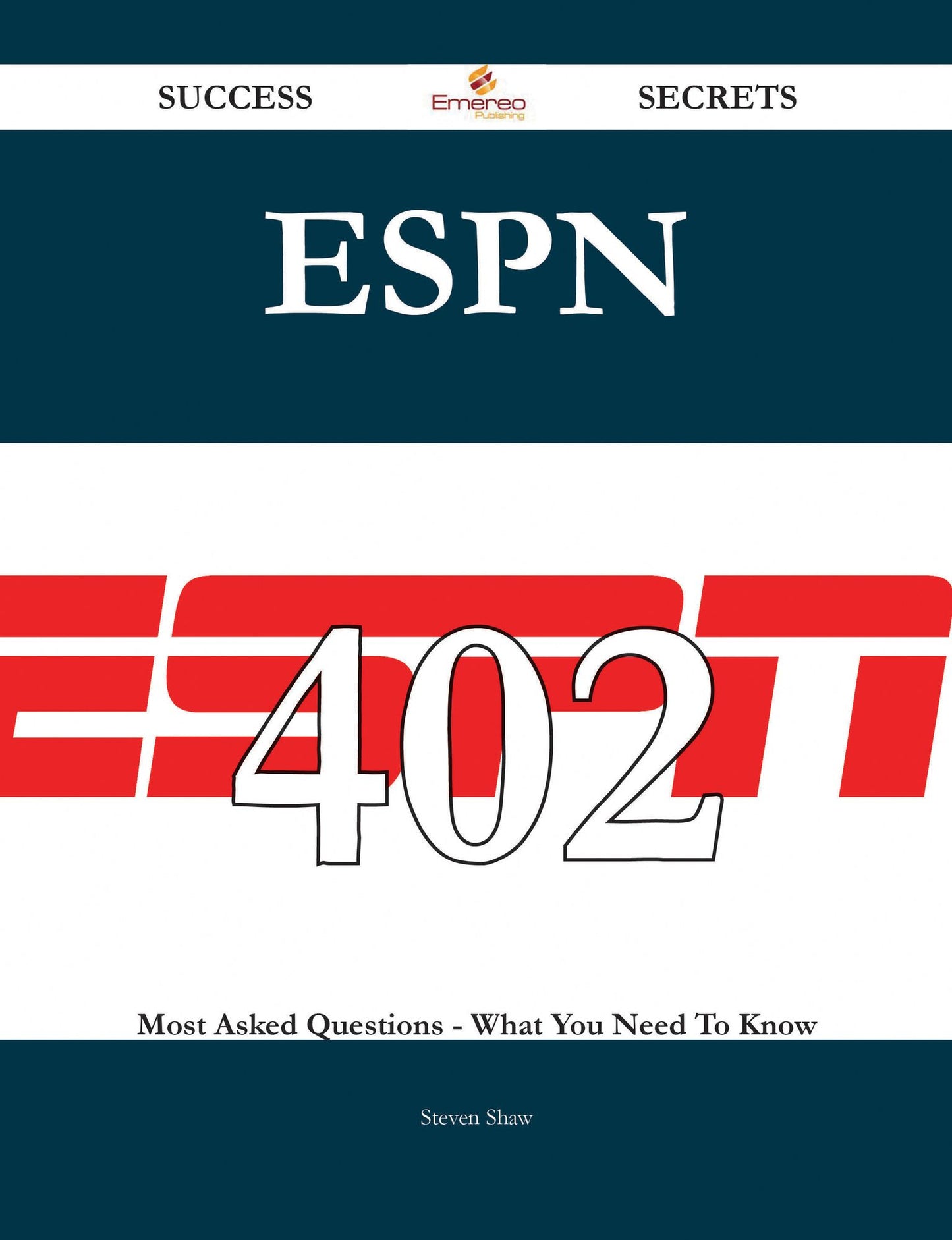 ESPN 402 Success Secrets - 402 Most Asked Questions On ESPN - What You Need To Know