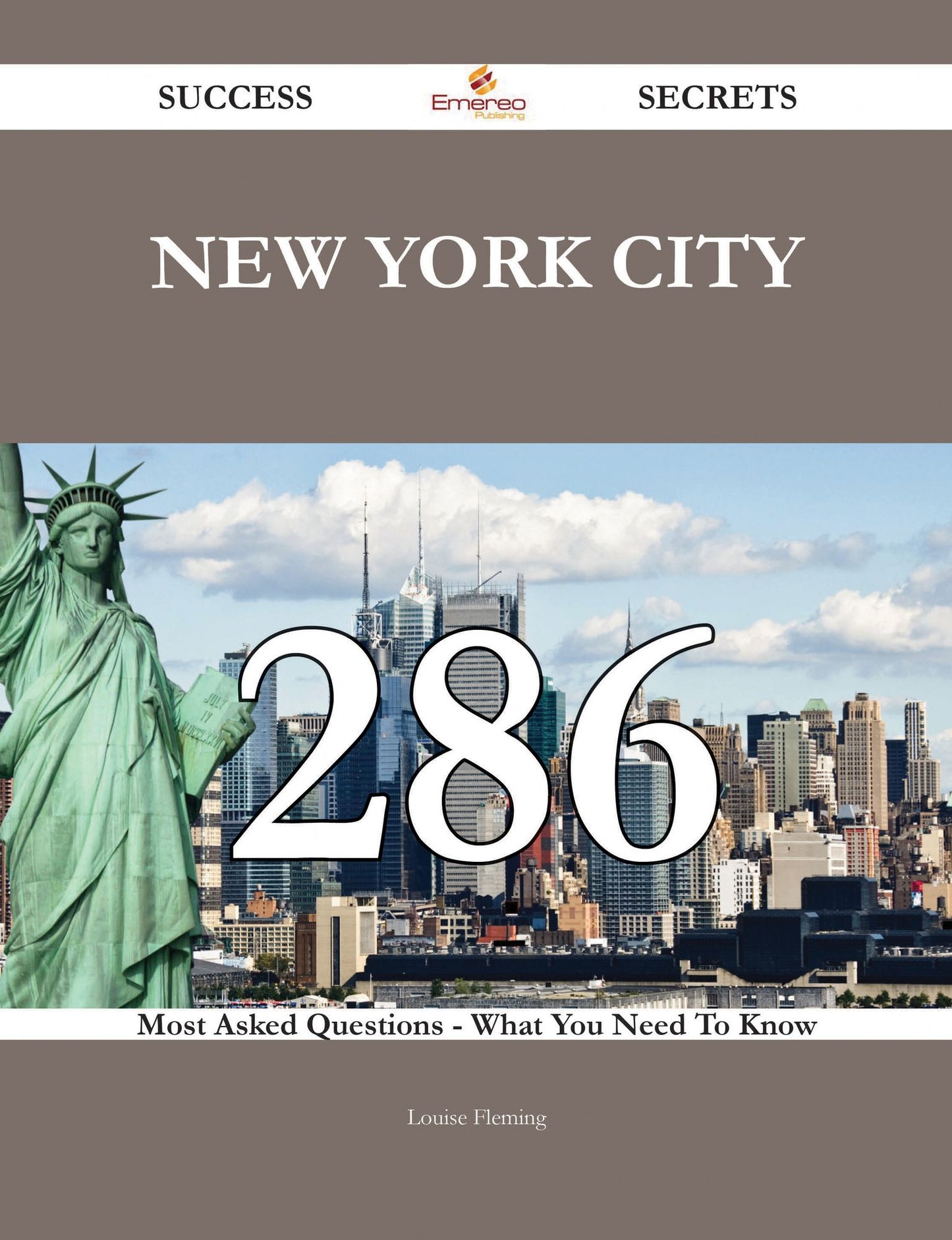 New York City 286 Success Secrets - 286 Most Asked Questions On New York City - What You Need To Know