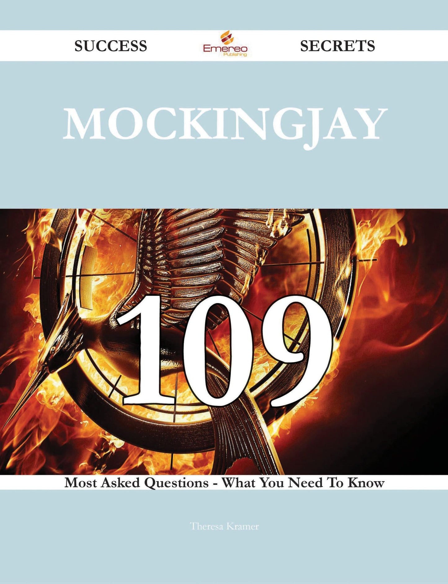 Mockingjay 109 Success Secrets - 109 Most Asked Questions On Mockingjay - What You Need To Know