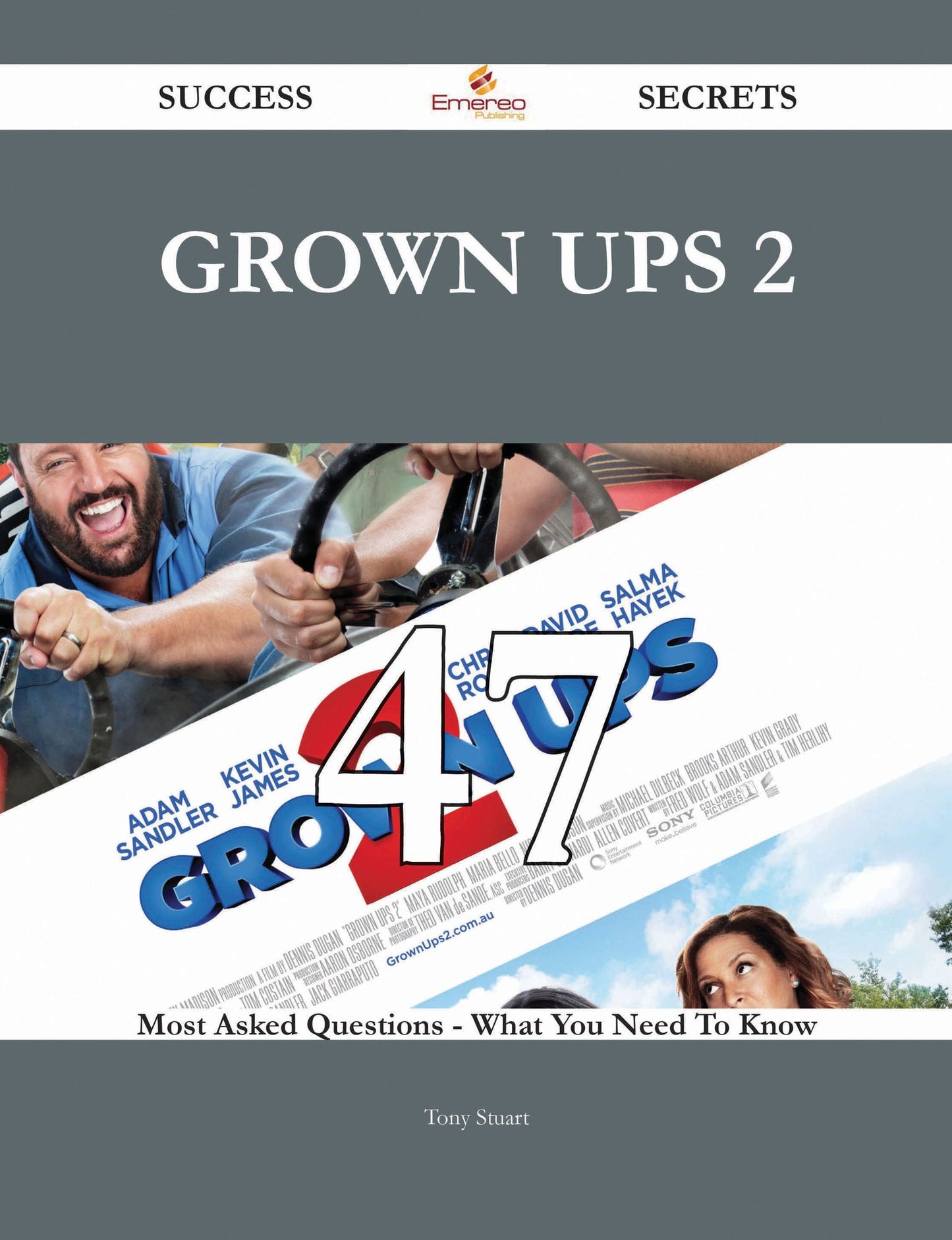 Grown Ups 2 47 Success Secrets - 47 Most Asked Questions On Grown Ups 2 - What You Need To Know