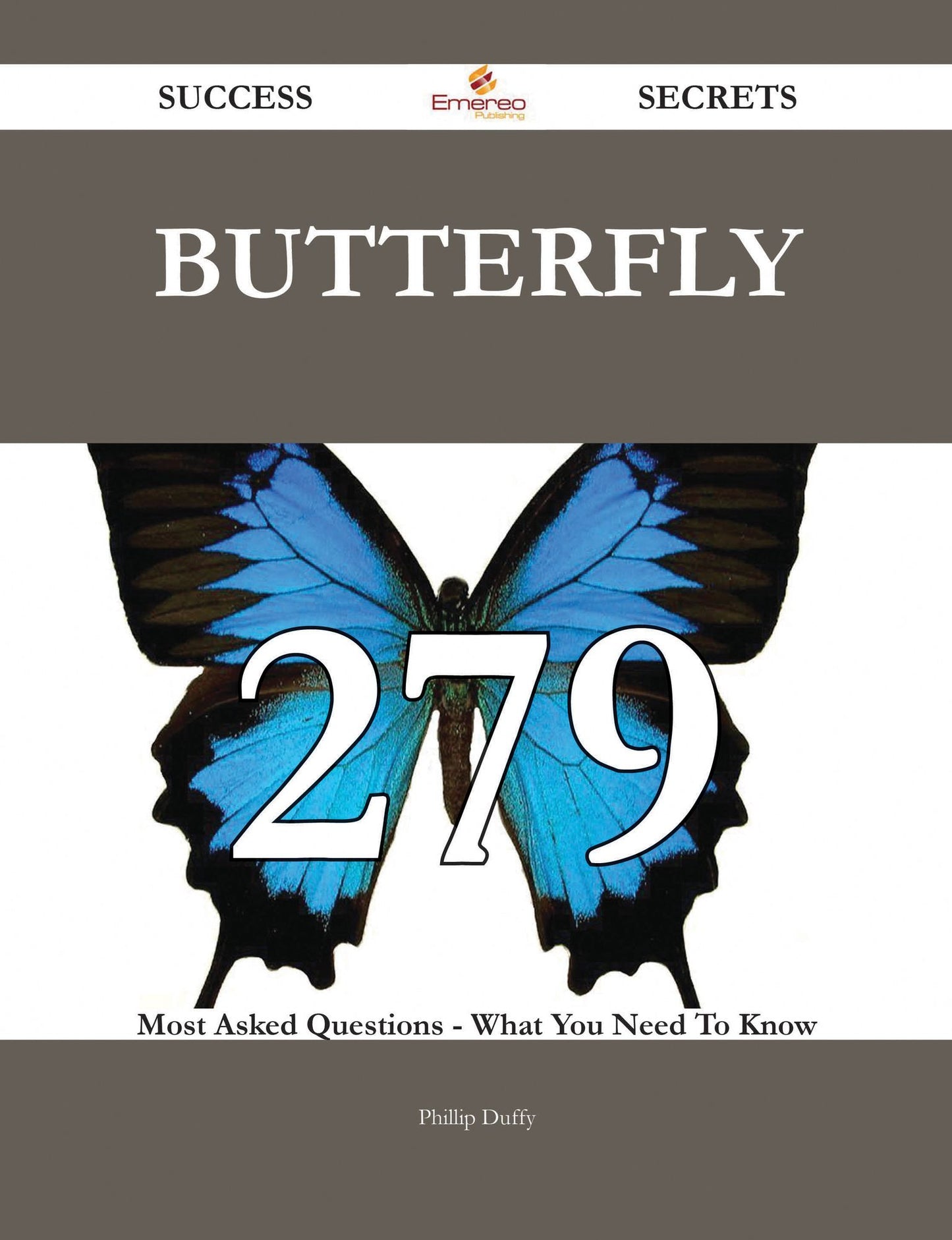 Butterfly 279 Success Secrets - 279 Most Asked Questions On Butterfly - What You Need To Know