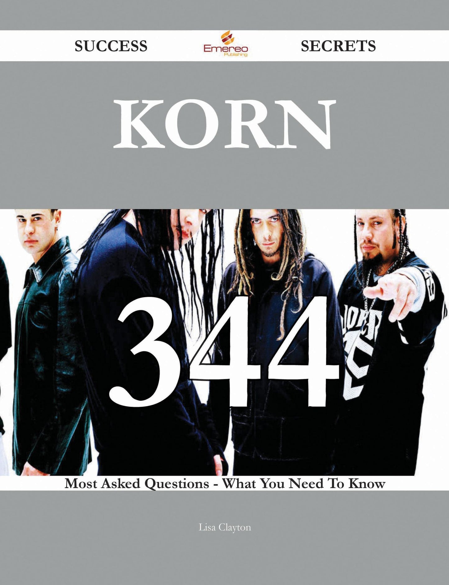 Korn 344 Success Secrets - 344 Most Asked Questions On Korn - What You Need To Know