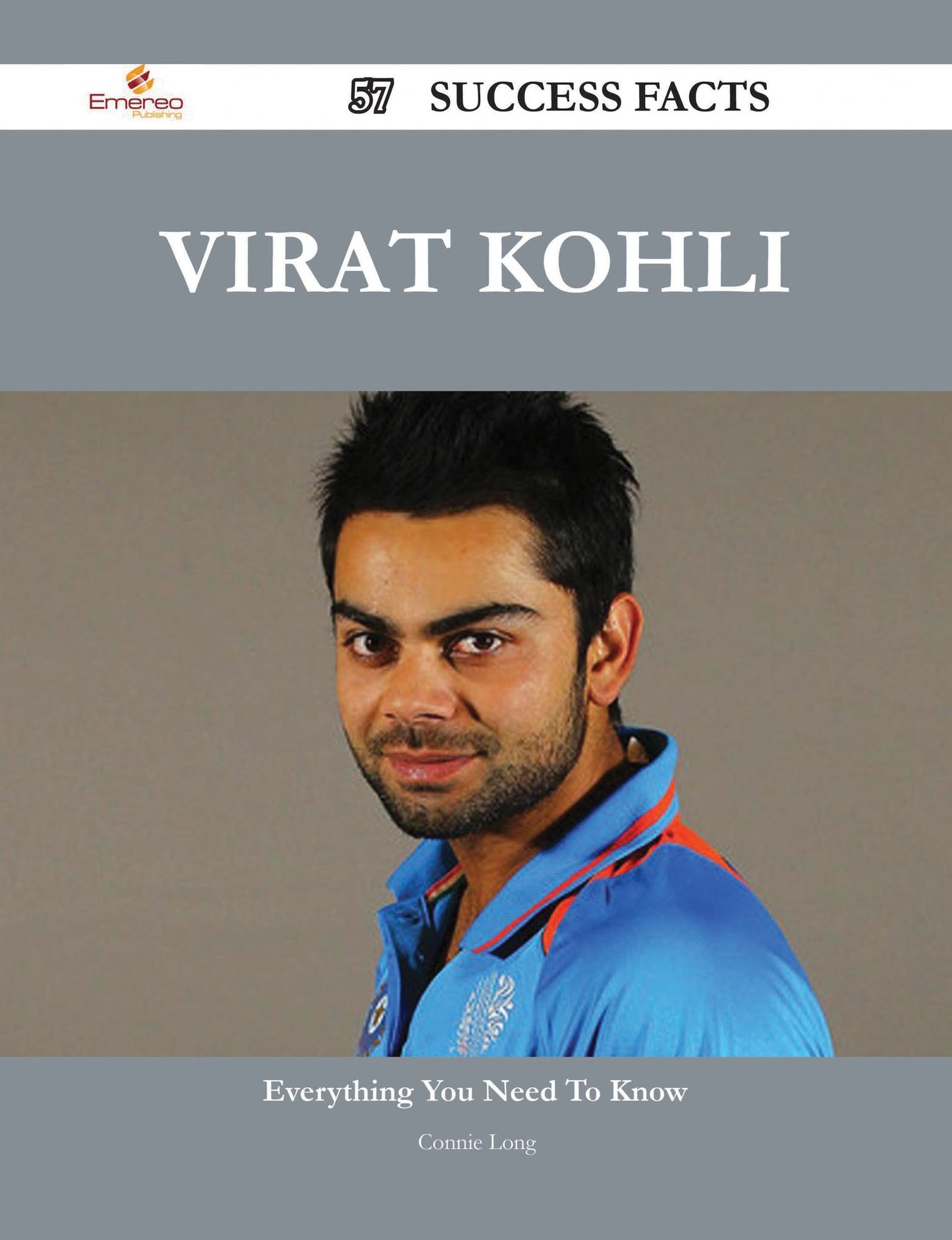 Virat Kohli 57 Success Facts - Everything you need to know about Virat Kohli