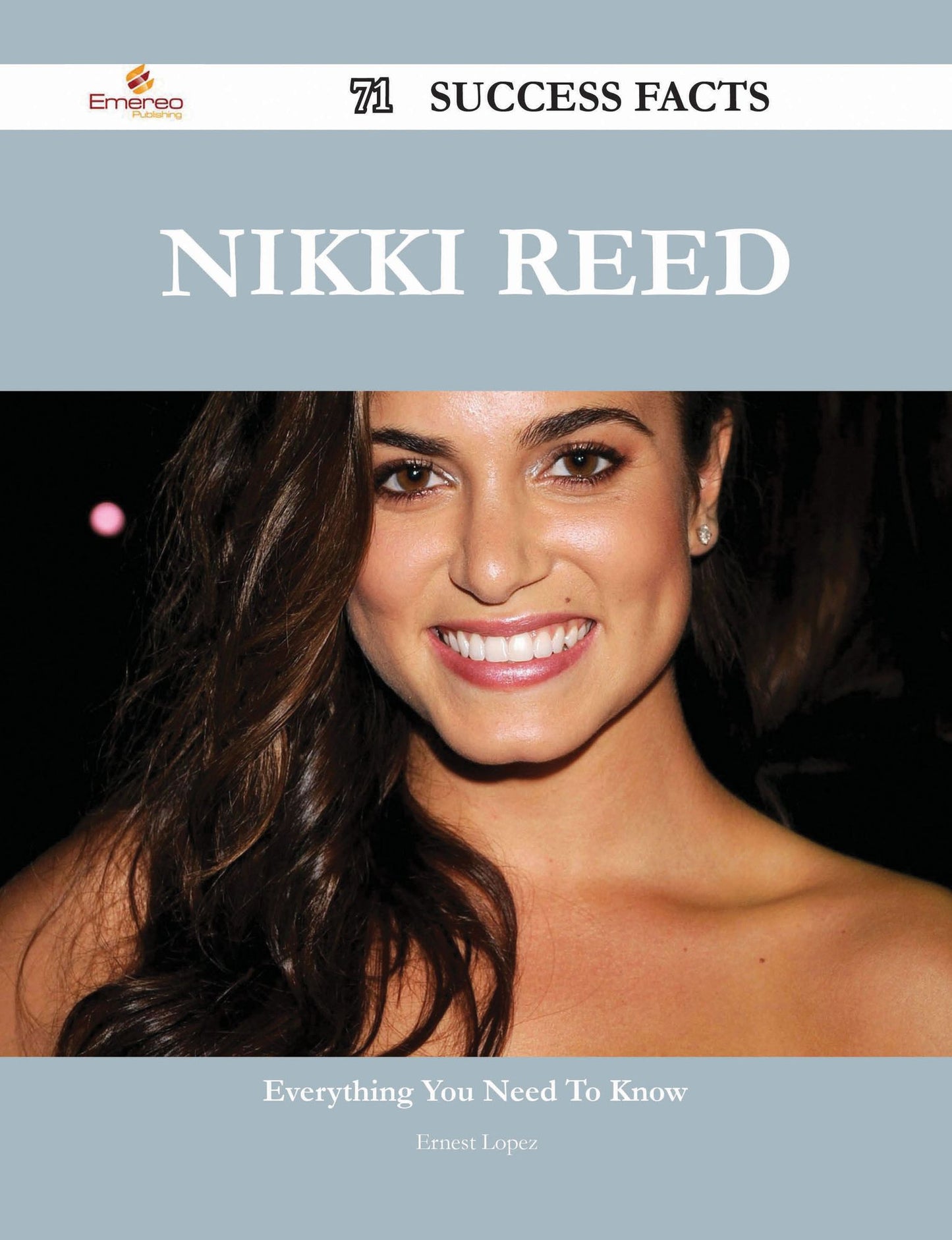 Nikki Reed 71 Success Facts - Everything you need to know about Nikki Reed