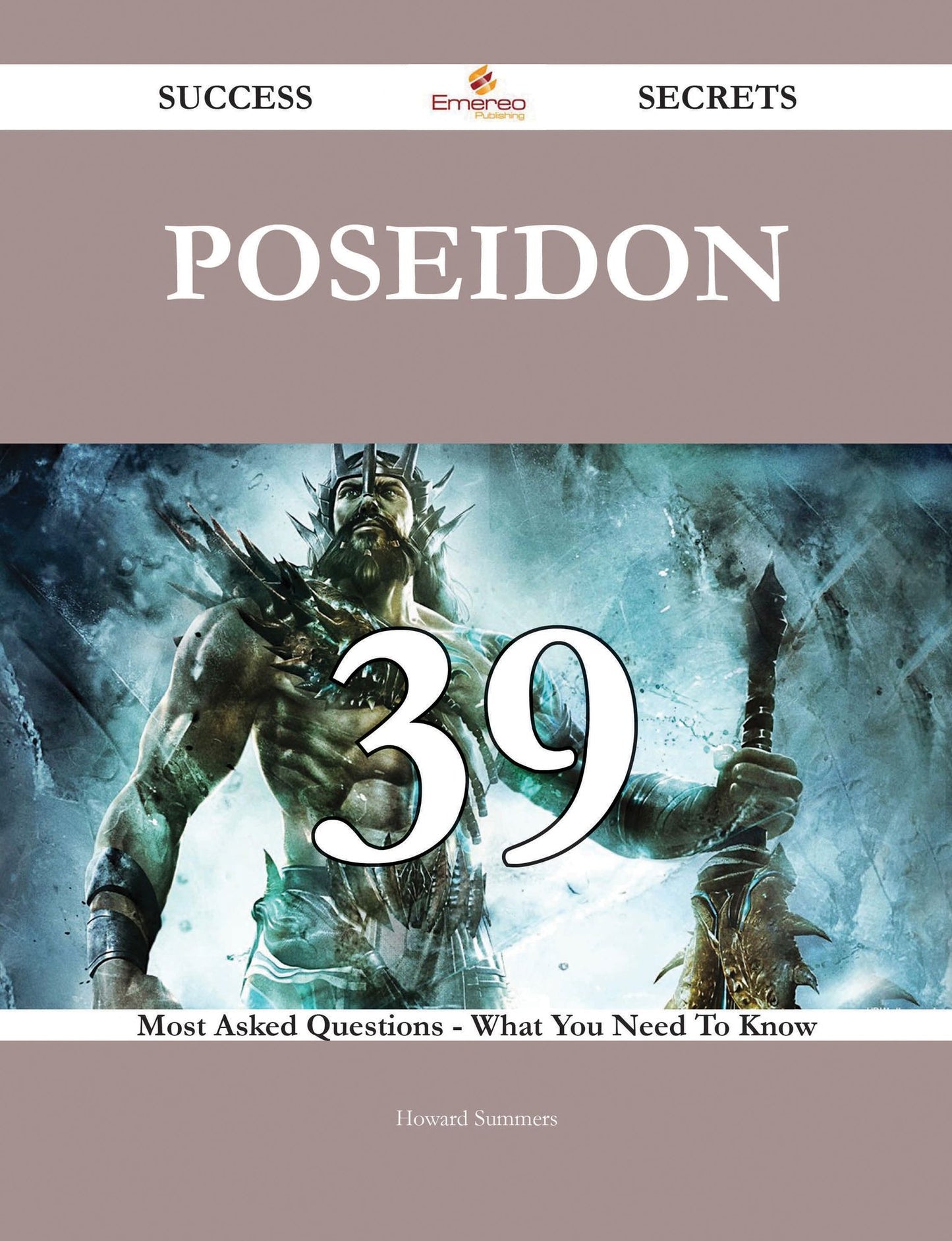 Poseidon 39 Success Secrets - 39 Most Asked Questions On Poseidon - What You Need To Know