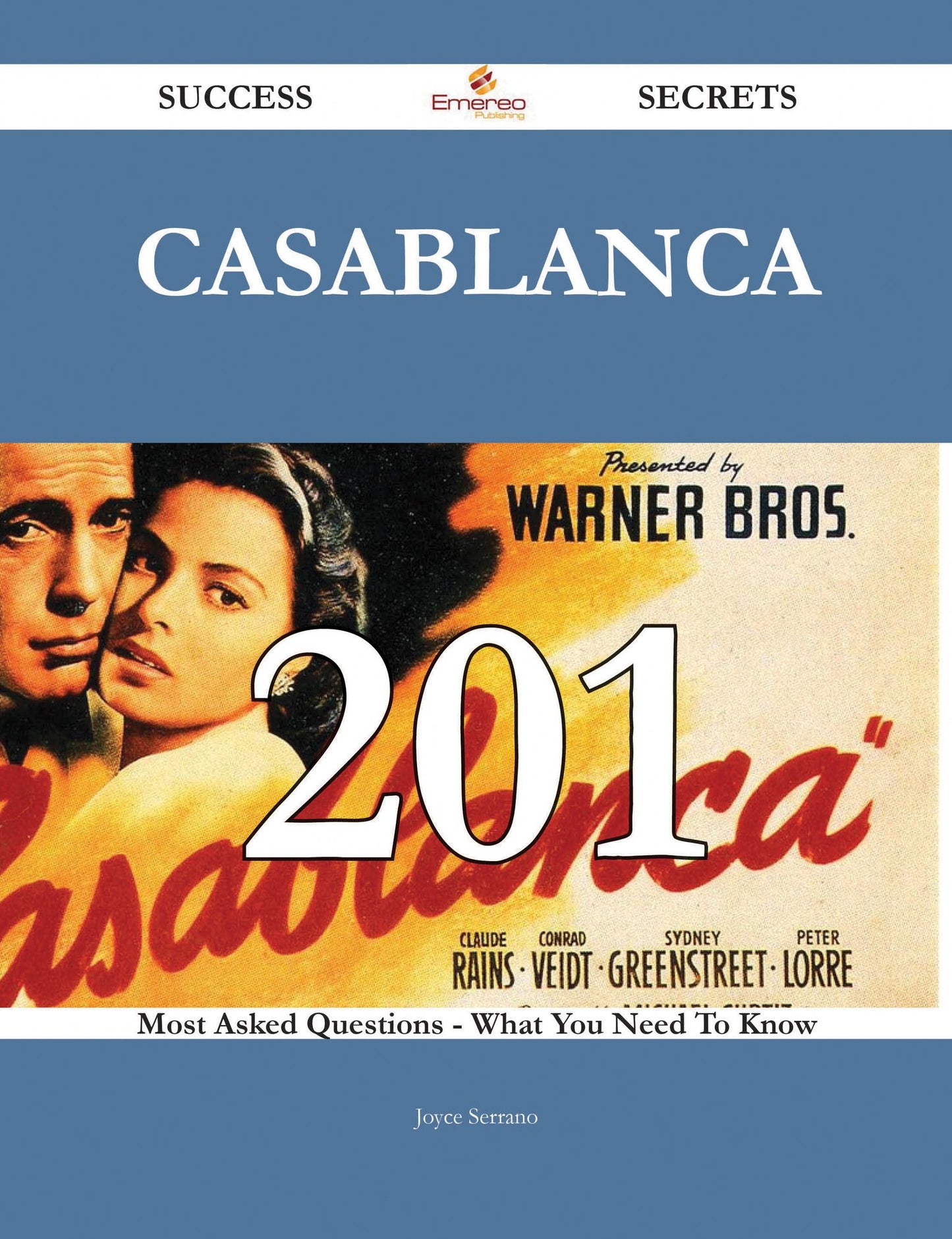 Casablanca 201 Success Secrets - 201 Most Asked Questions On Casablanca - What You Need To Know