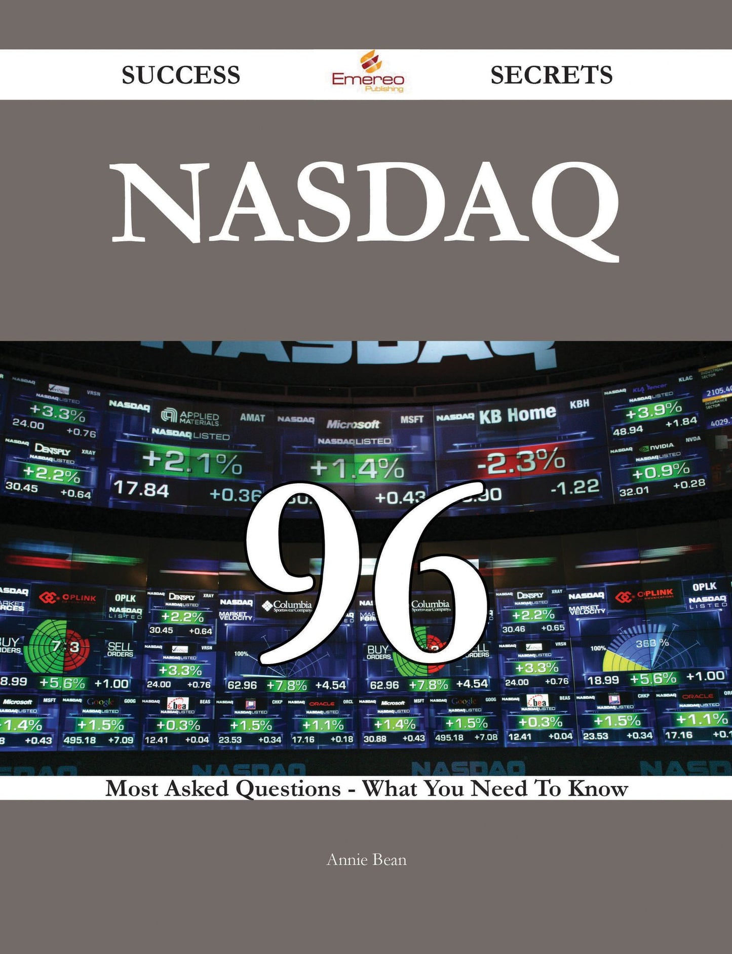 NASDAQ 96 Success Secrets - 96 Most Asked Questions On NASDAQ - What You Need To Know