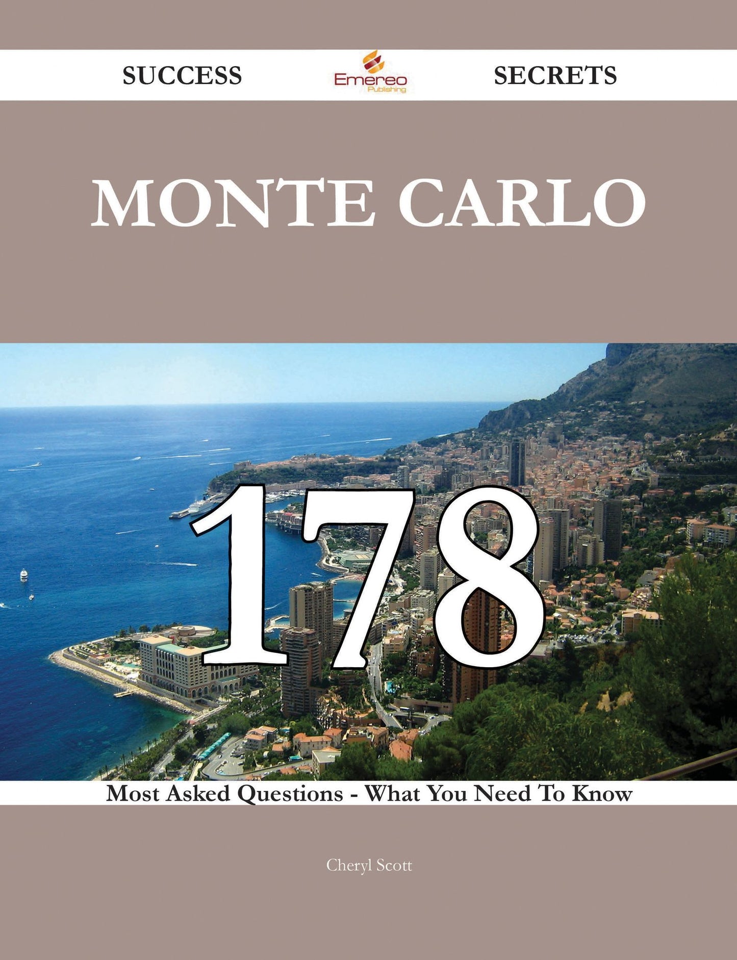 Monte Carlo 178 Success Secrets - 178 Most Asked Questions On Monte Carlo - What You Need To Know
