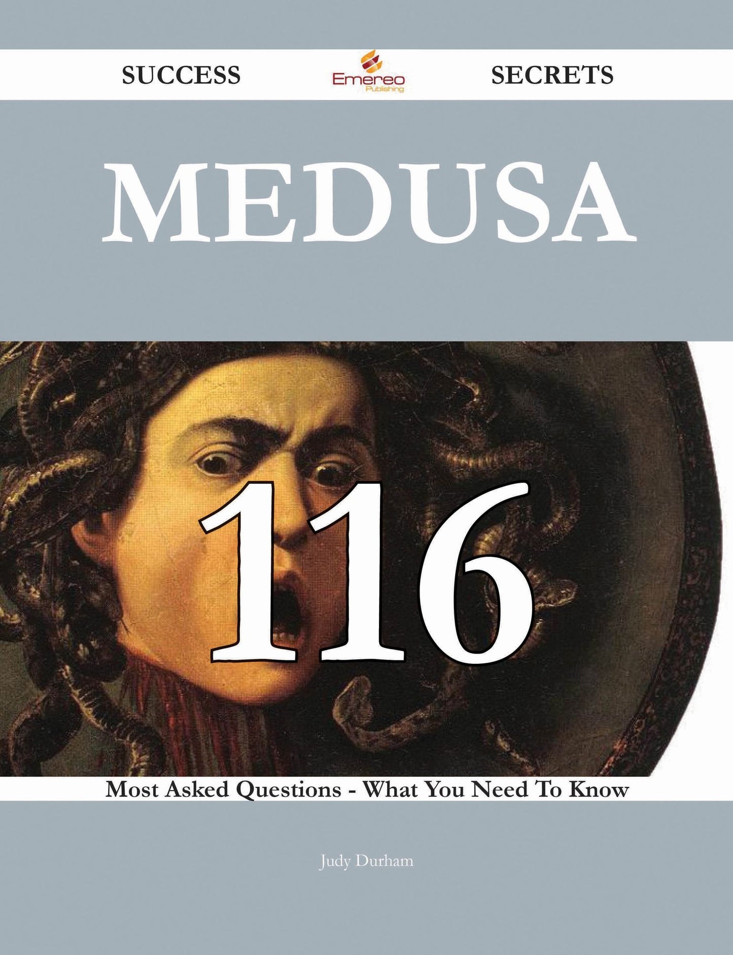 Medusa 116 Success Secrets - 116 Most Asked Questions On Medusa - What You Need To Know