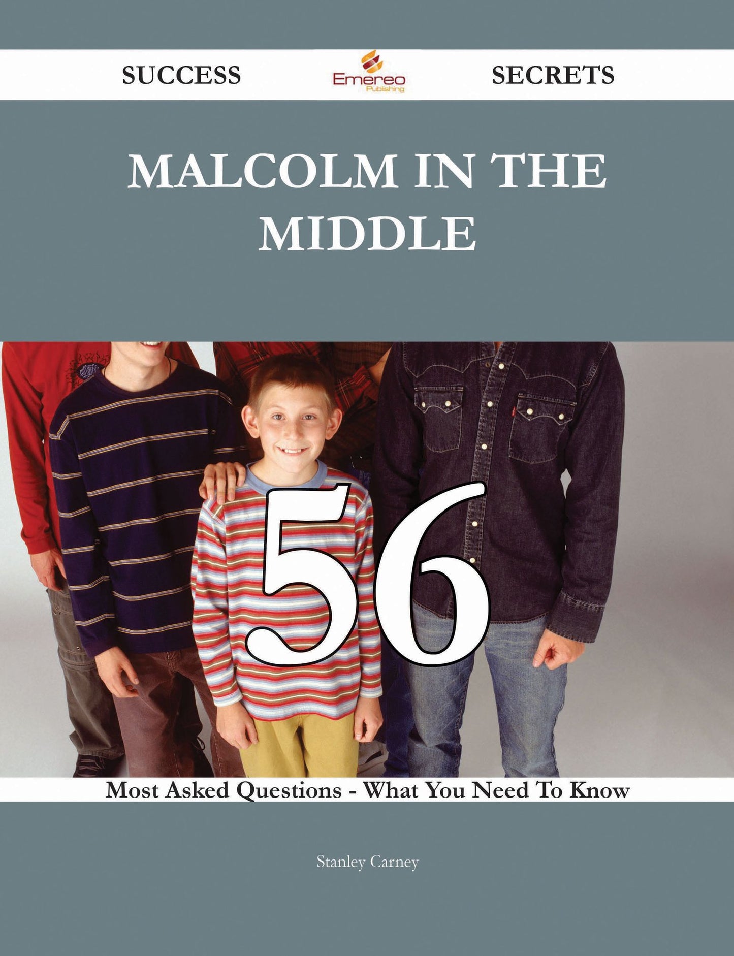 Malcolm in the Middle 56 Success Secrets - 56 Most Asked Questions On Malcolm in the Middle - What You Need To Know