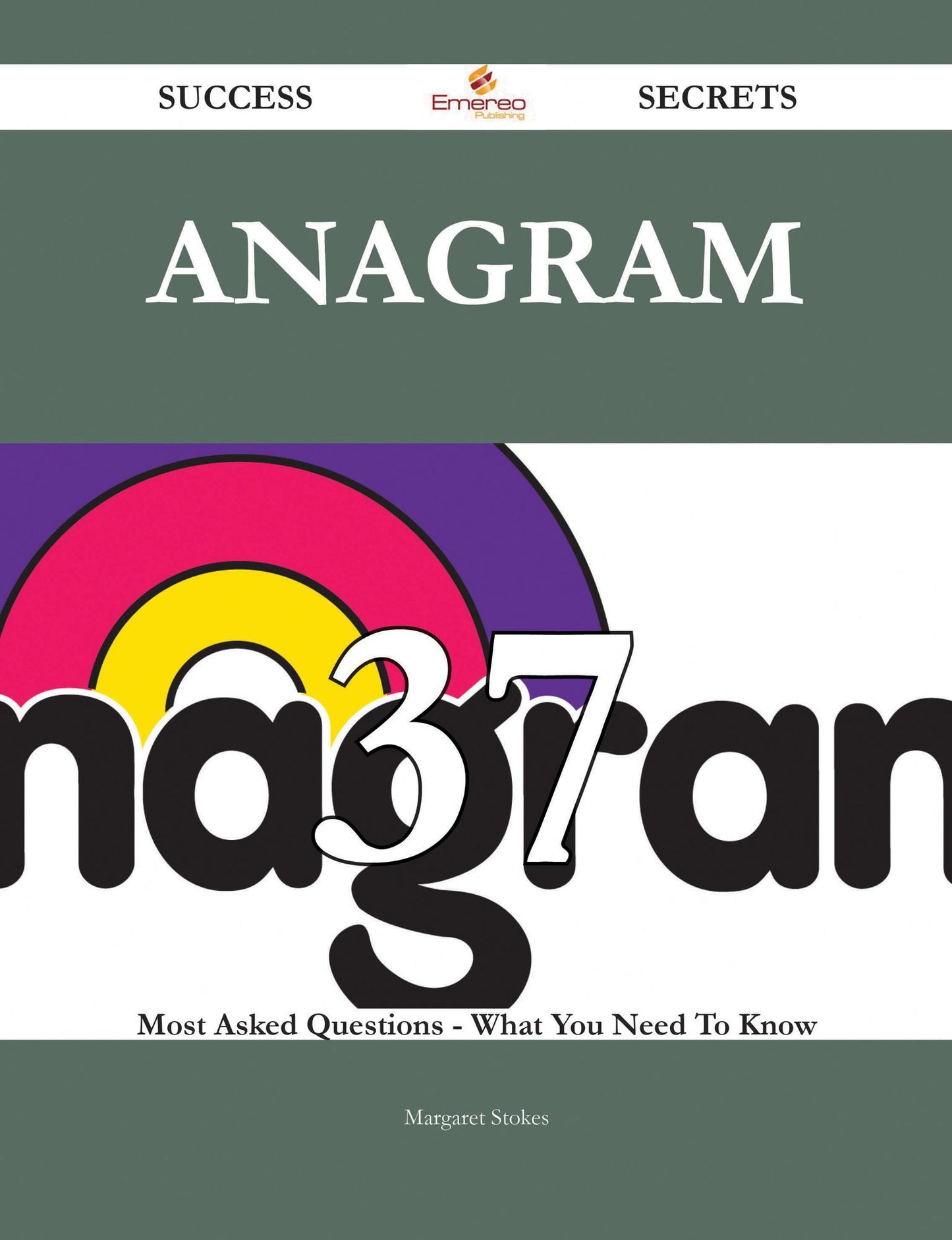 Anagram 37 Success Secrets - 37 Most Asked Questions On Anagram - What You Need To Know