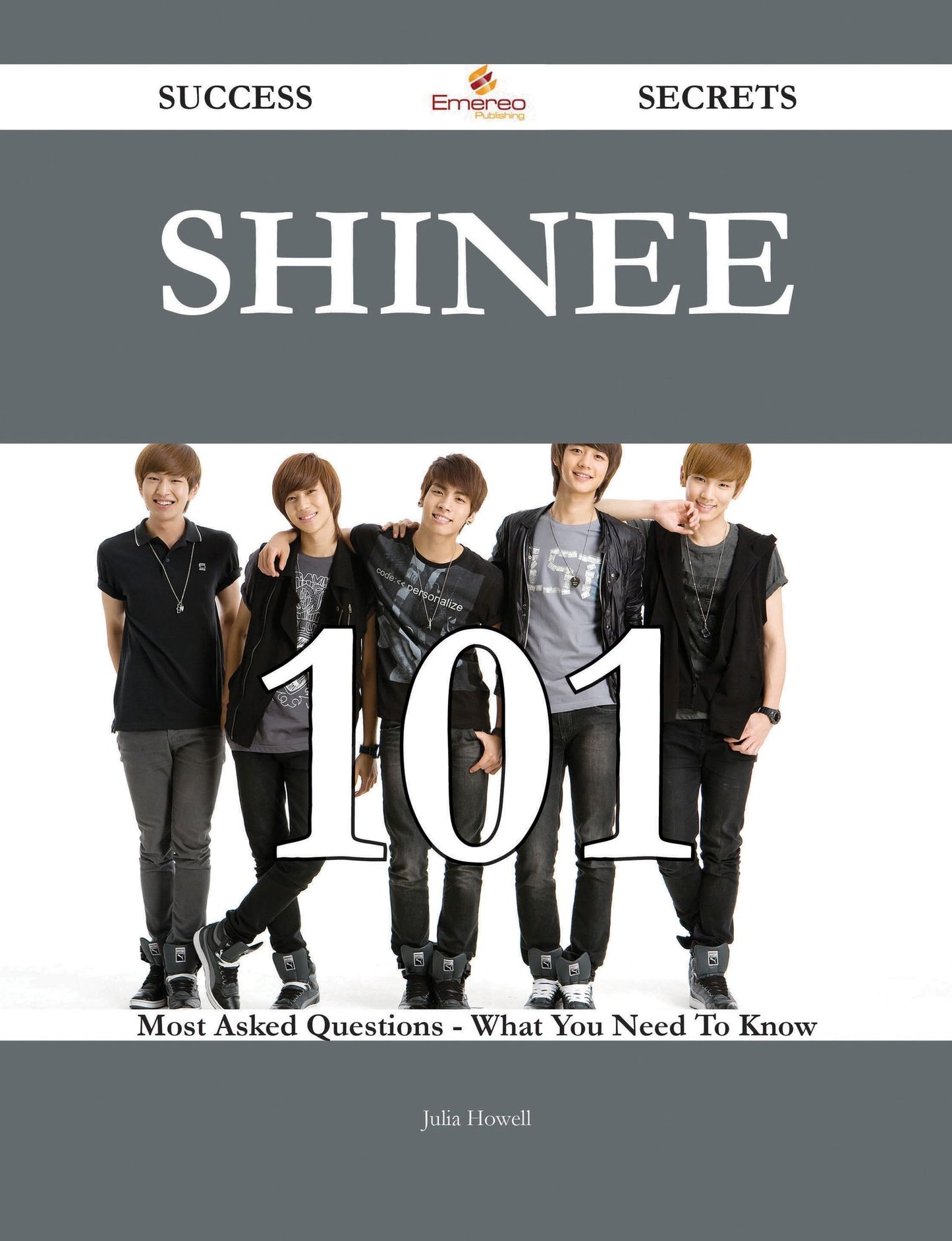 Shinee 101 Success Secrets - 101 Most Asked Questions On Shinee - What You Need To Know