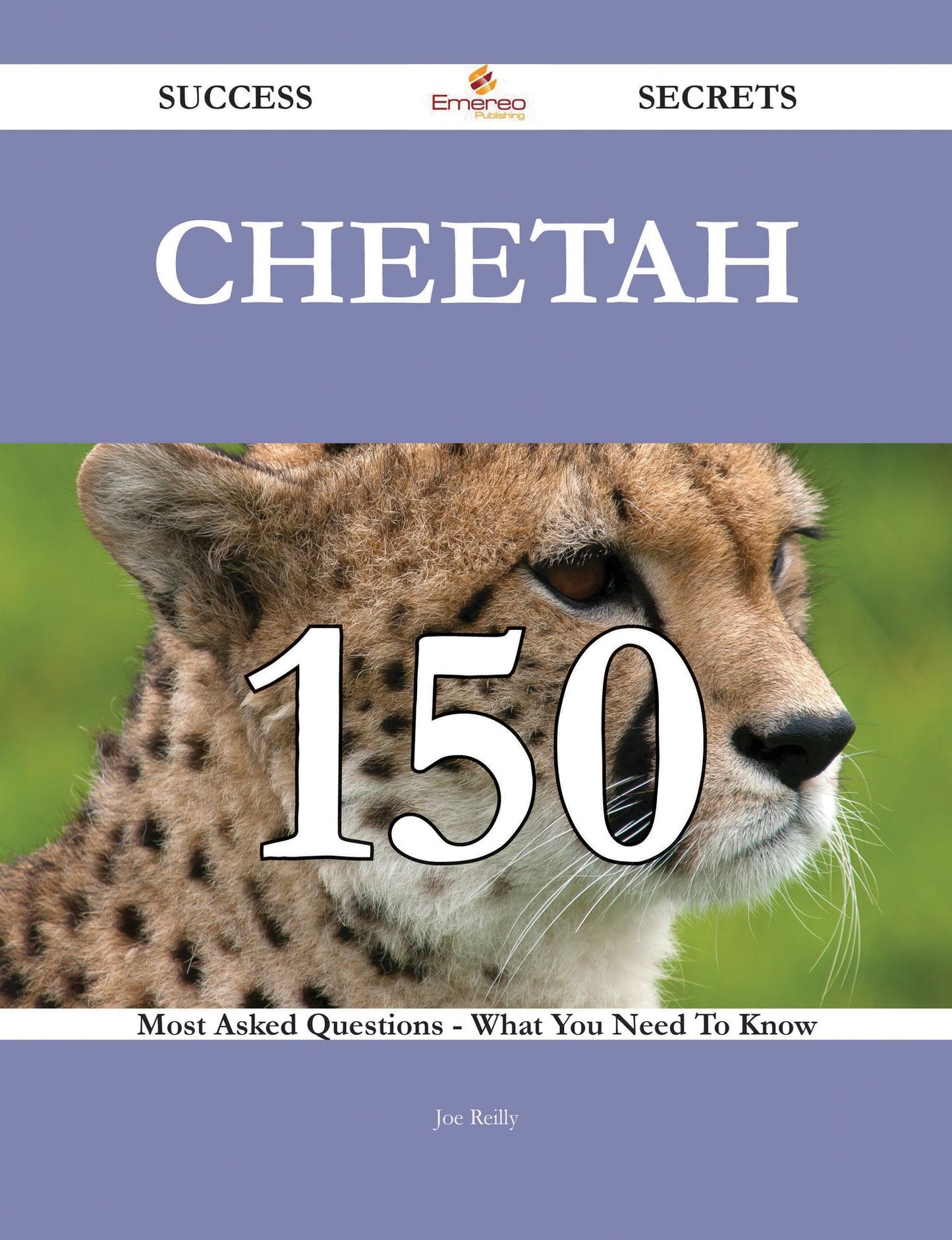 Cheetah 150 Success Secrets - 150 Most Asked Questions On Cheetah - What You Need To Know