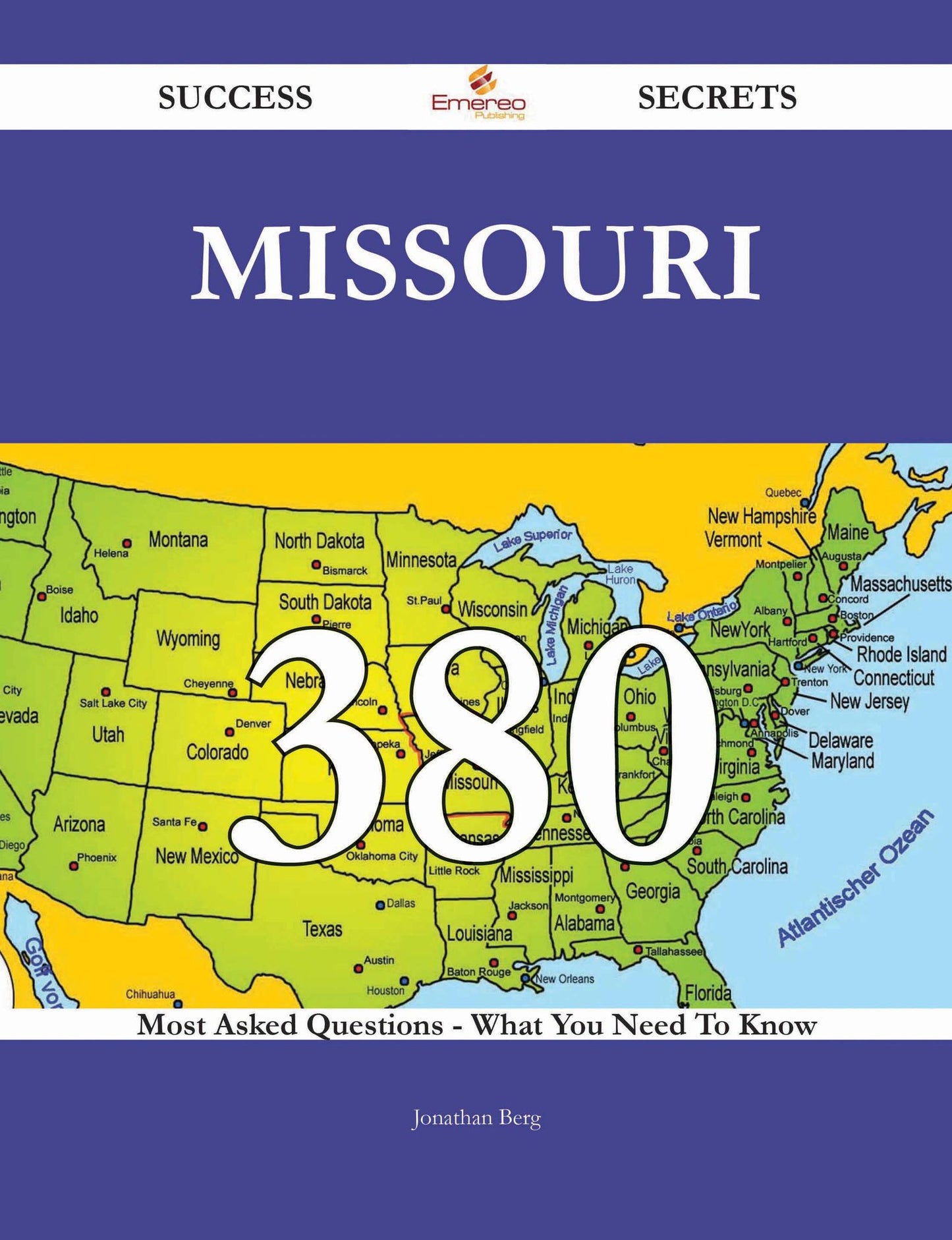 Missouri 380 Success Secrets - 380 Most Asked Questions On Missouri - What You Need To Know