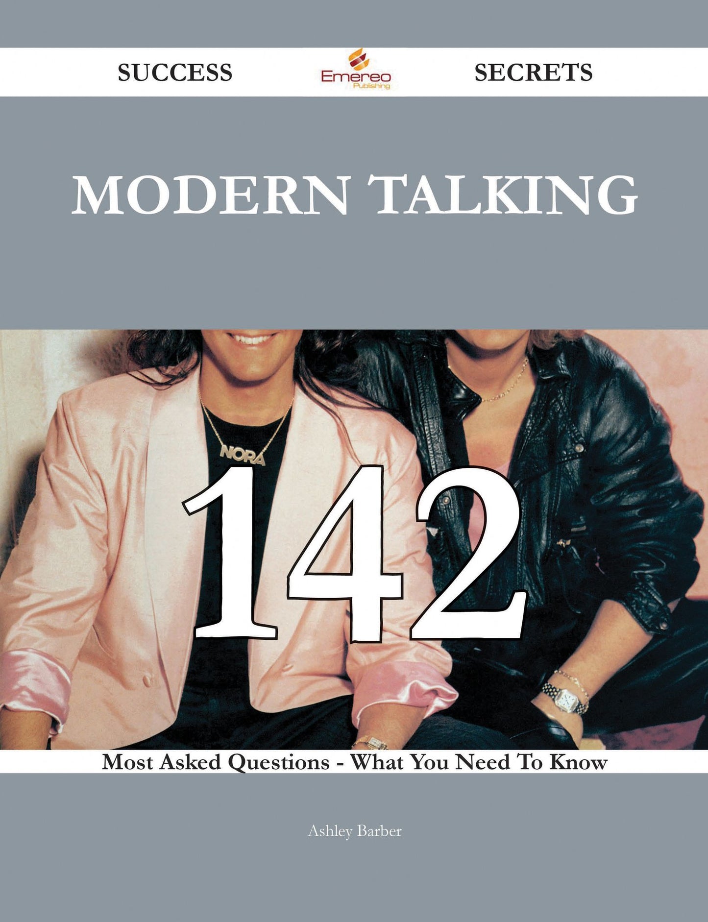Modern Talking 142 Success Secrets - 142 Most Asked Questions On Modern Talking - What You Need To Know