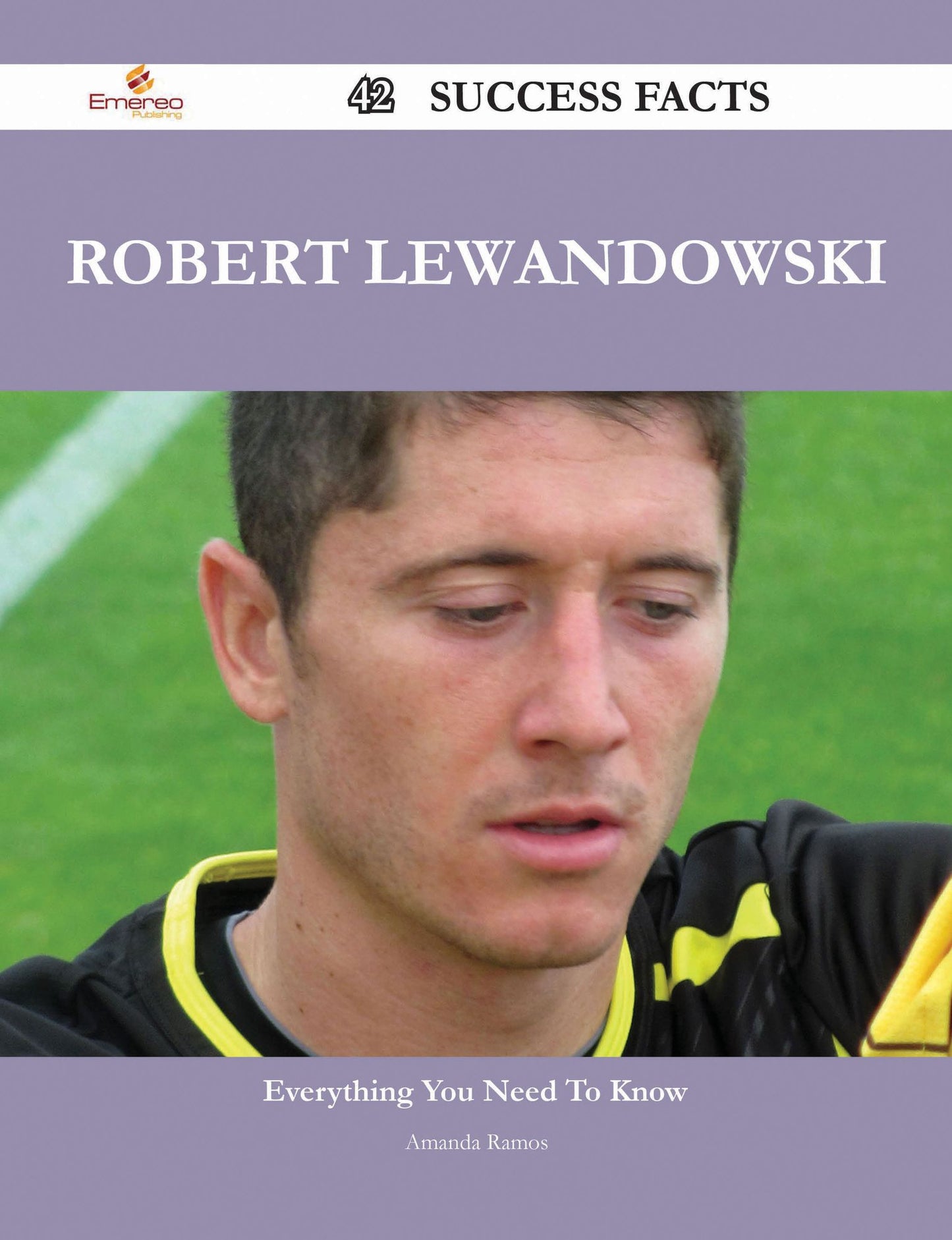 Robert Lewandowski 42 Success Facts - Everything you need to know about Robert Lewandowski