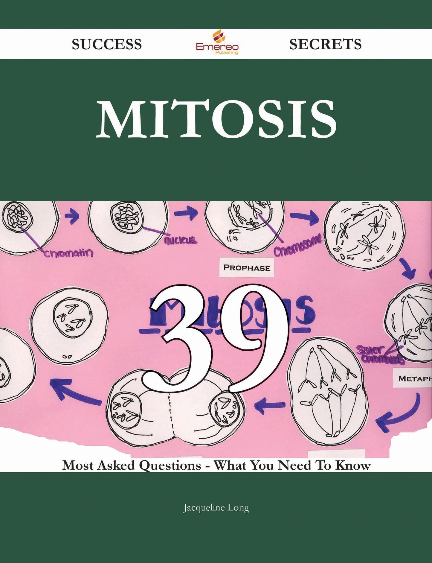 Mitosis 39 Success Secrets - 39 Most Asked Questions On Mitosis - What You Need To Know