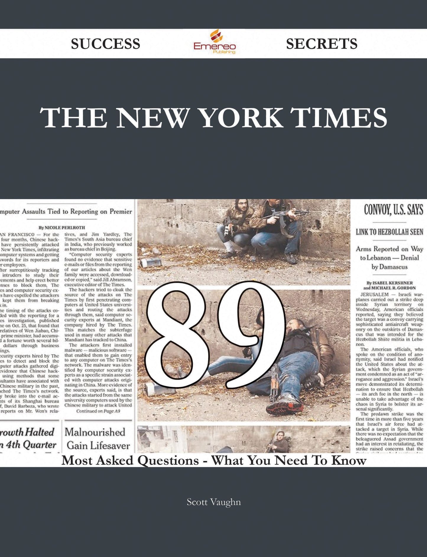The New York Times 89 Success Secrets - 89 Most Asked Questions On The New York Times - What You Need To Know