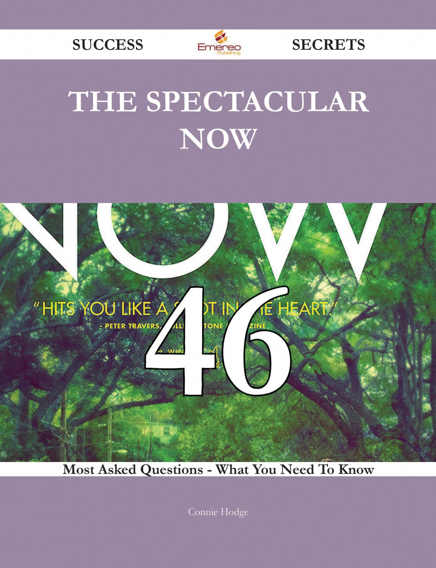 The Spectacular Now 46 Success Secrets - 46 Most Asked Questions On The Spectacular Now - What You Need To Know