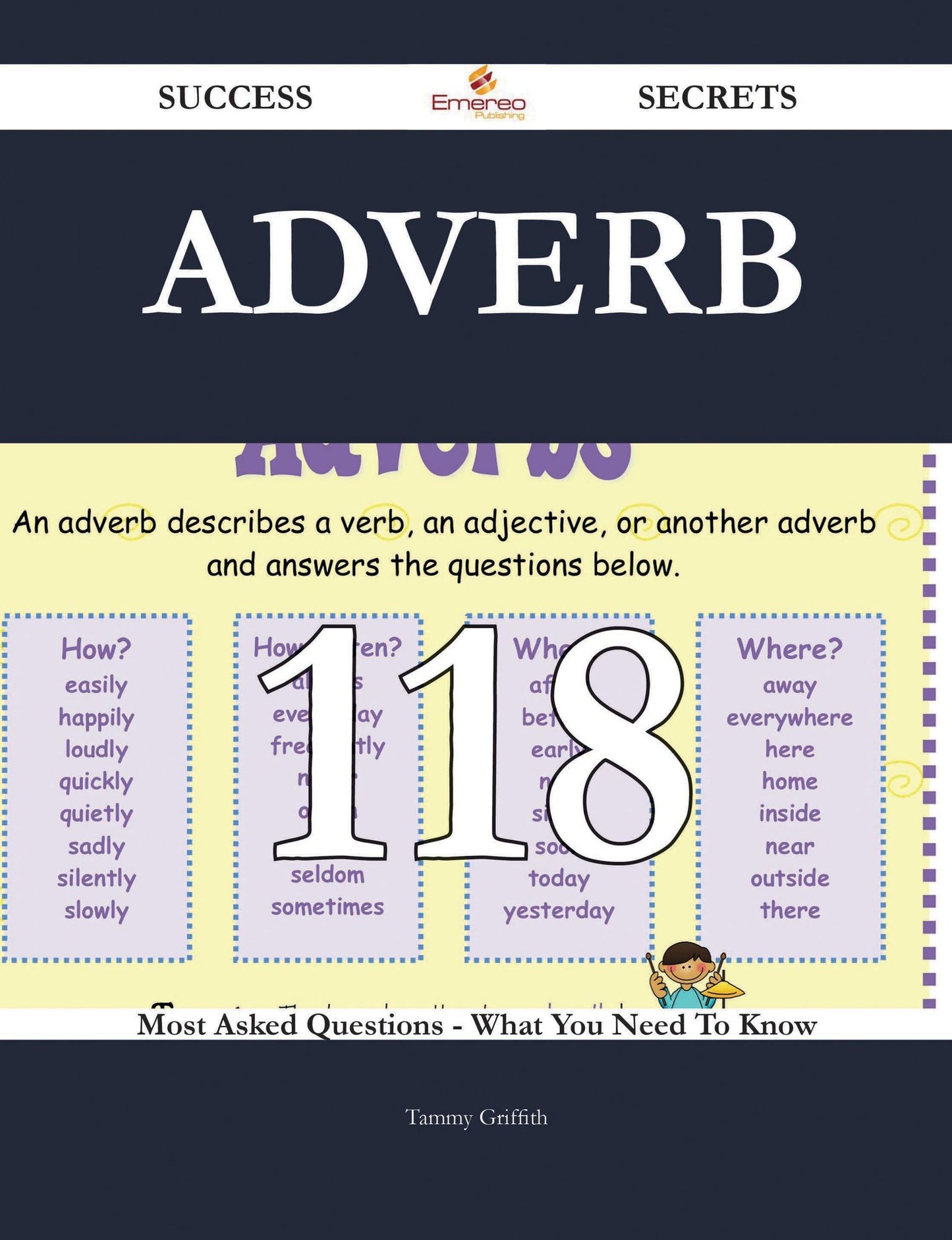 Adverb 118 Success Secrets - 118 Most Asked Questions On Adverb - What You Need To Know