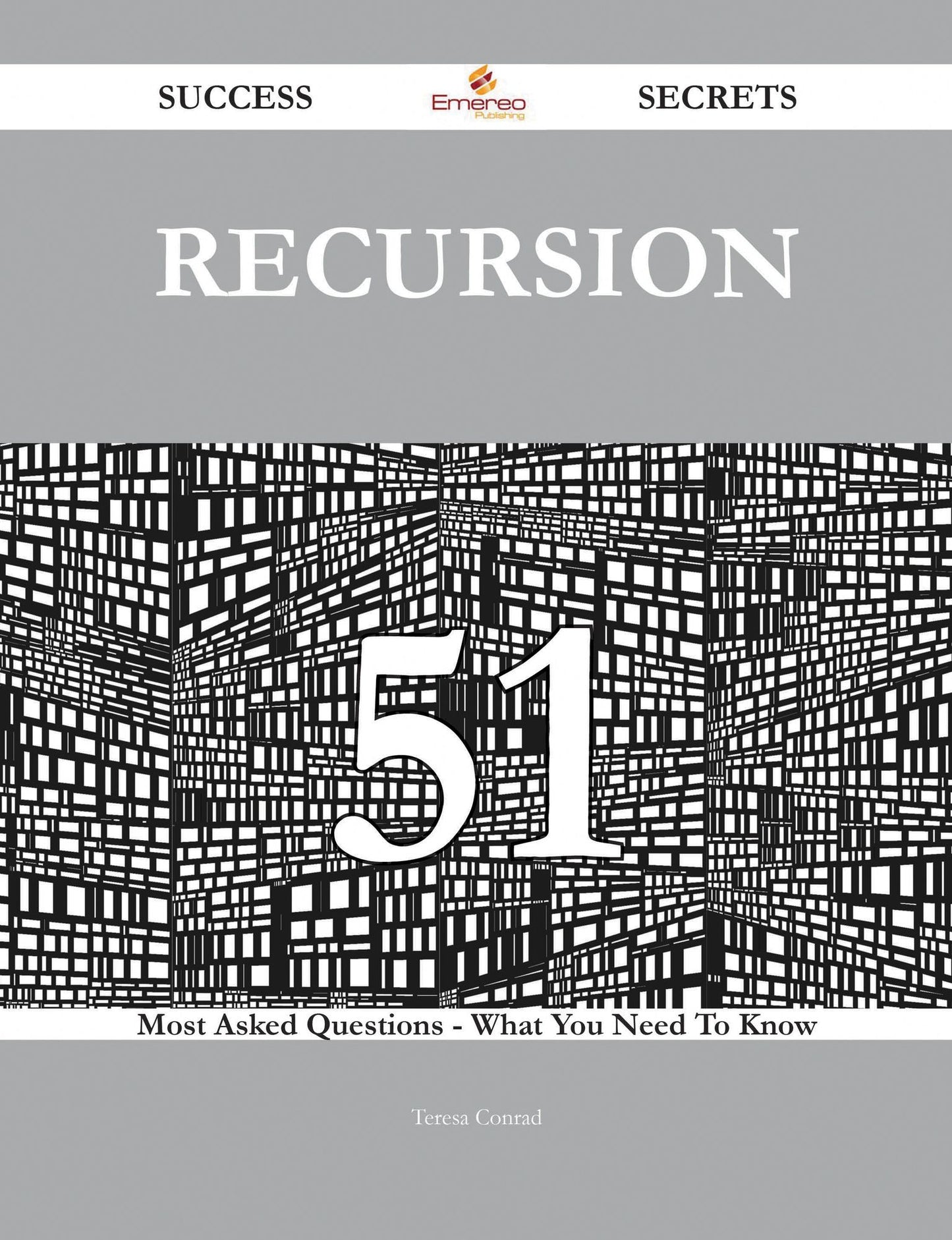 Recursion 51 Success Secrets - 51 Most Asked Questions On Recursion - What You Need To Know