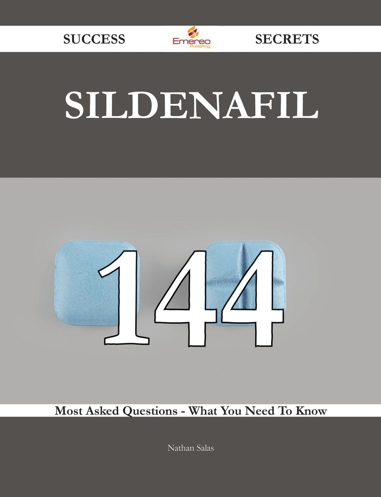 Sildenafil 144 Success Secrets - 144 Most Asked Questions On Sildenafil - What You Need To Know