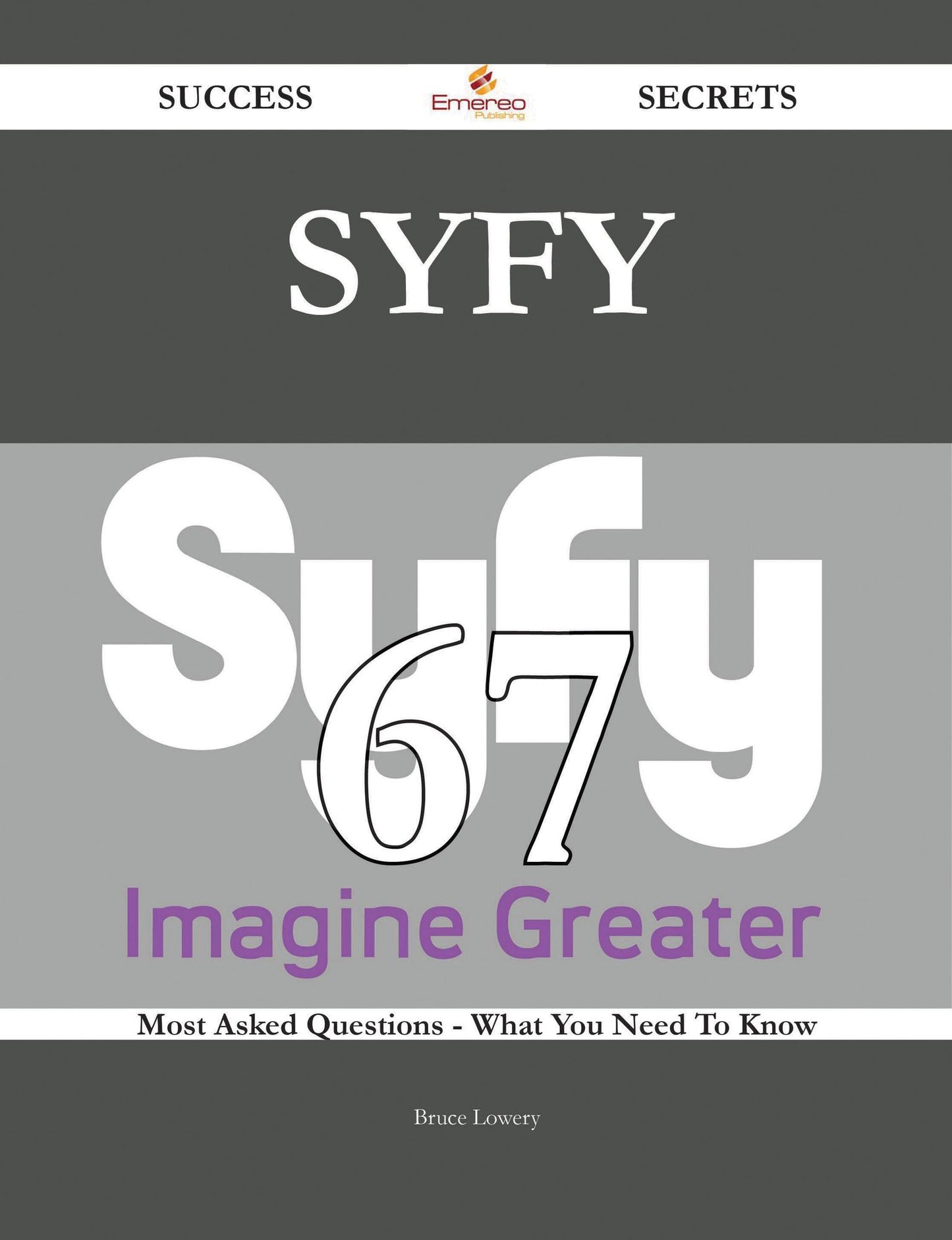 Syfy 67 Success Secrets - 67 Most Asked Questions On Syfy - What You Need To Know