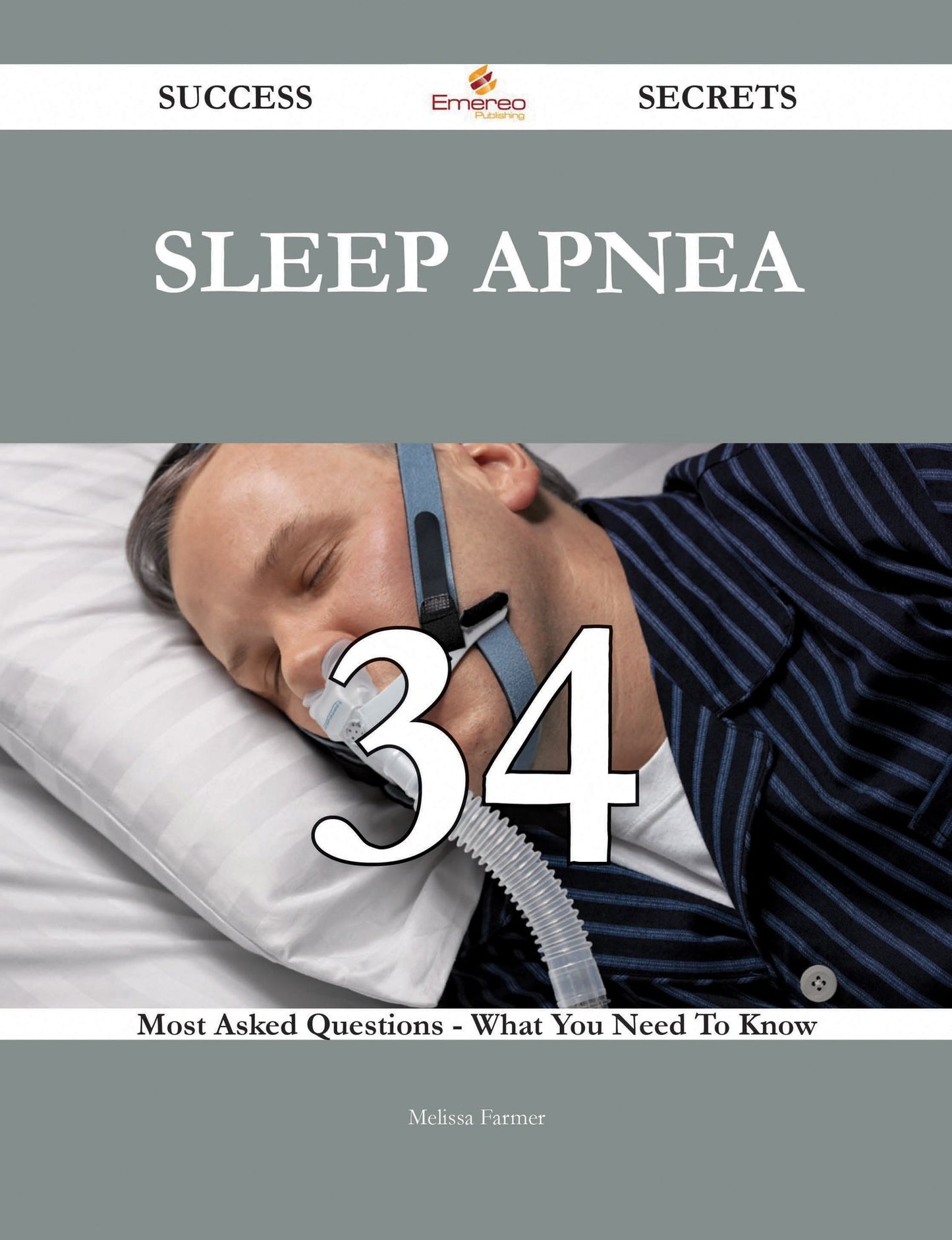 Sleep apnea 34 Success Secrets - 34 Most Asked Questions On Sleep apnea - What You Need To Know