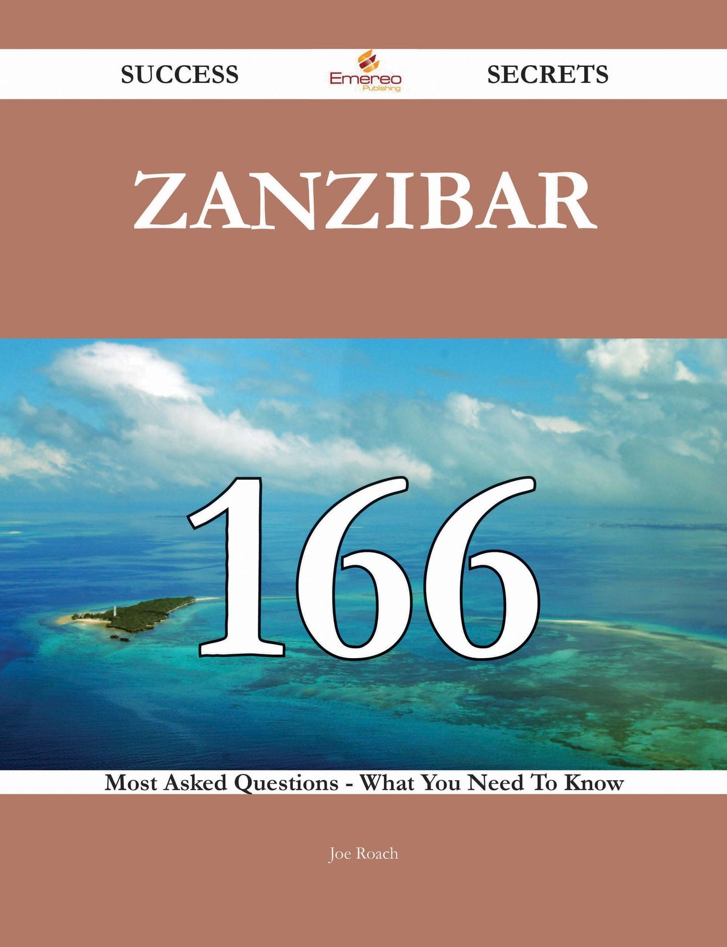 Zanzibar 166 Success Secrets - 166 Most Asked Questions On Zanzibar - What You Need To Know