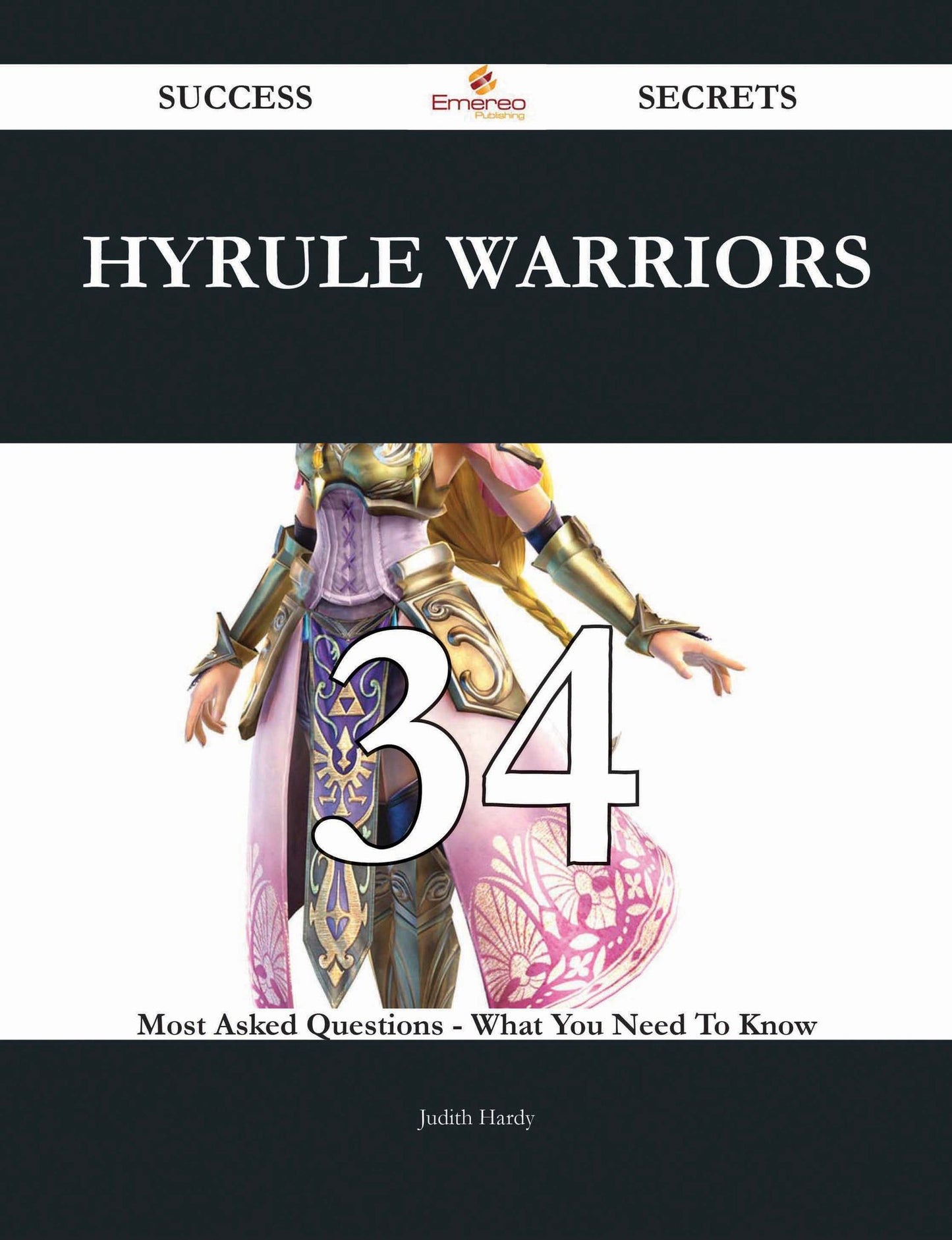 Hyrule Warriors 34 Success Secrets - 34 Most Asked Questions On Hyrule Warriors - What You Need To Know