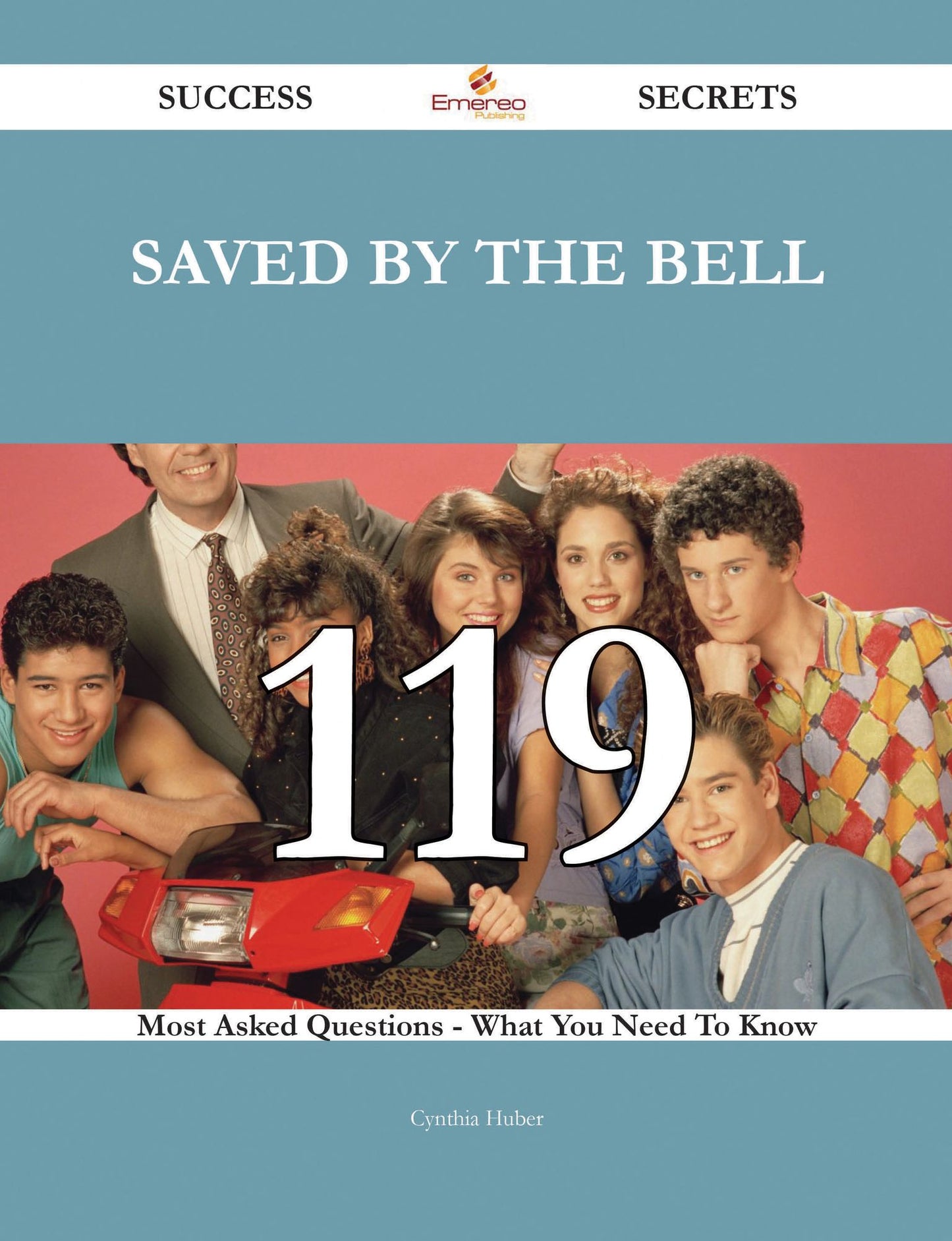 Saved by the Bell 119 Success Secrets - 119 Most Asked Questions On Saved by the Bell - What You Need To Know