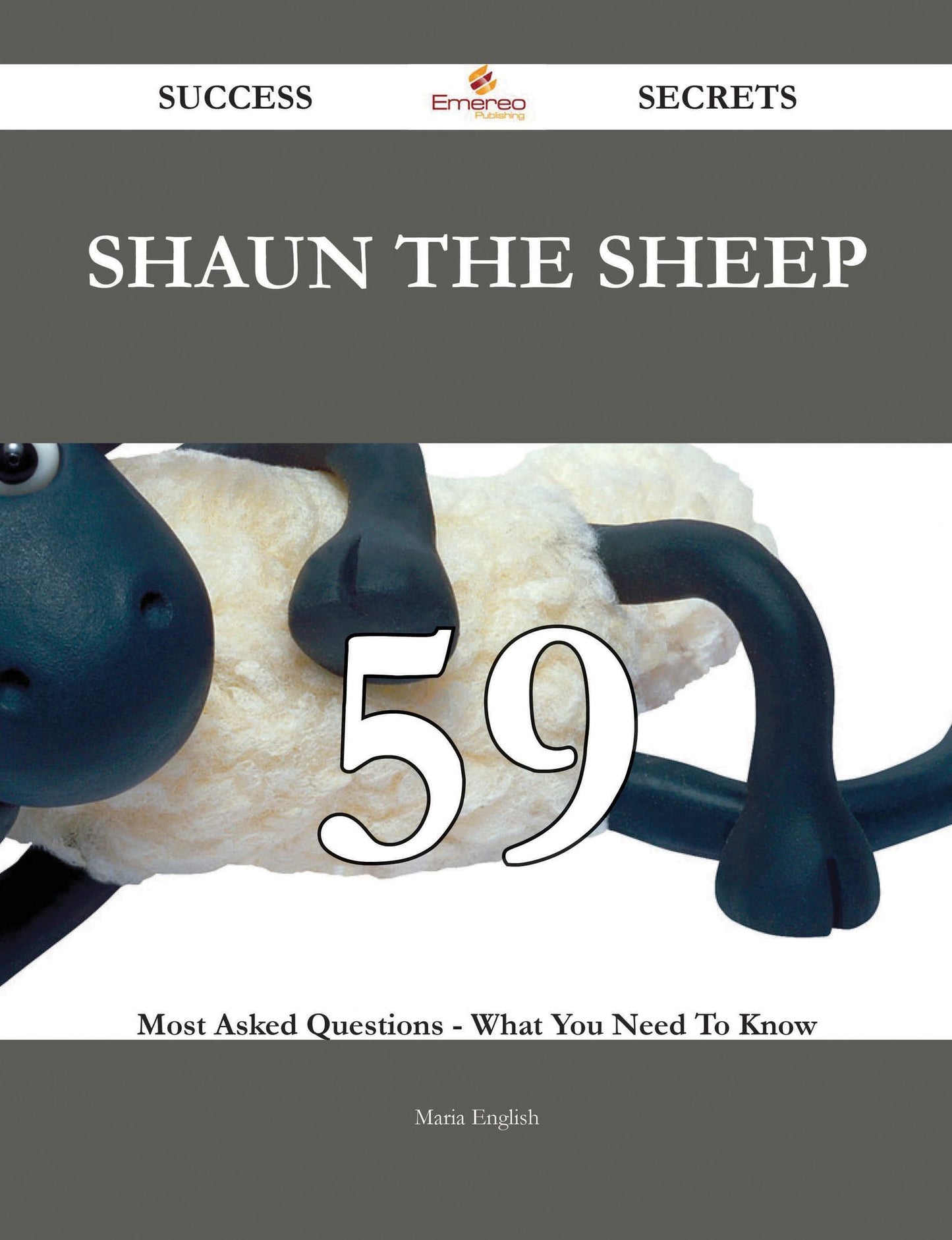 Shaun the Sheep 59 Success Secrets - 59 Most Asked Questions On Shaun the Sheep - What You Need To Know