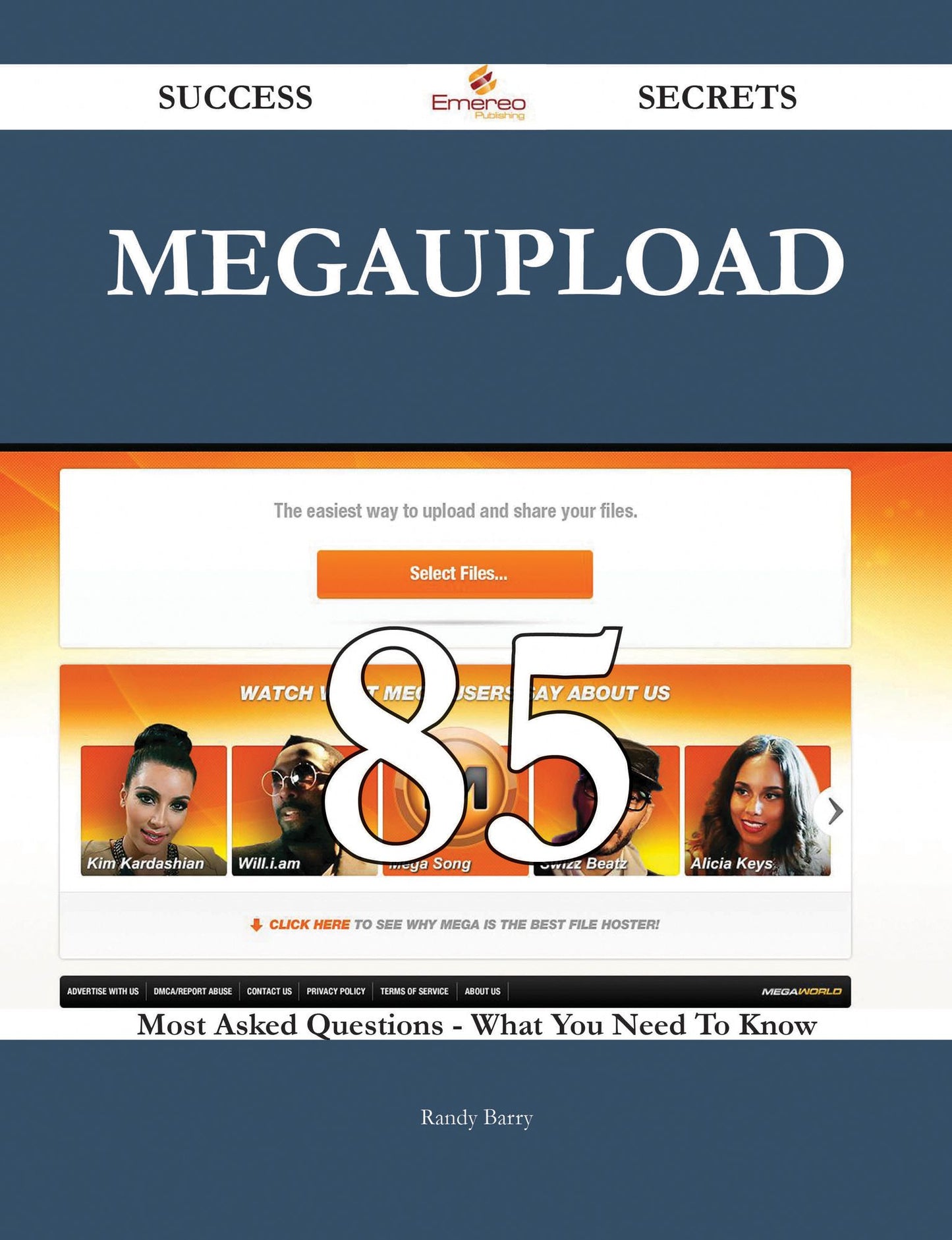 Megaupload 85 Success Secrets - 85 Most Asked Questions On Megaupload - What You Need To Know