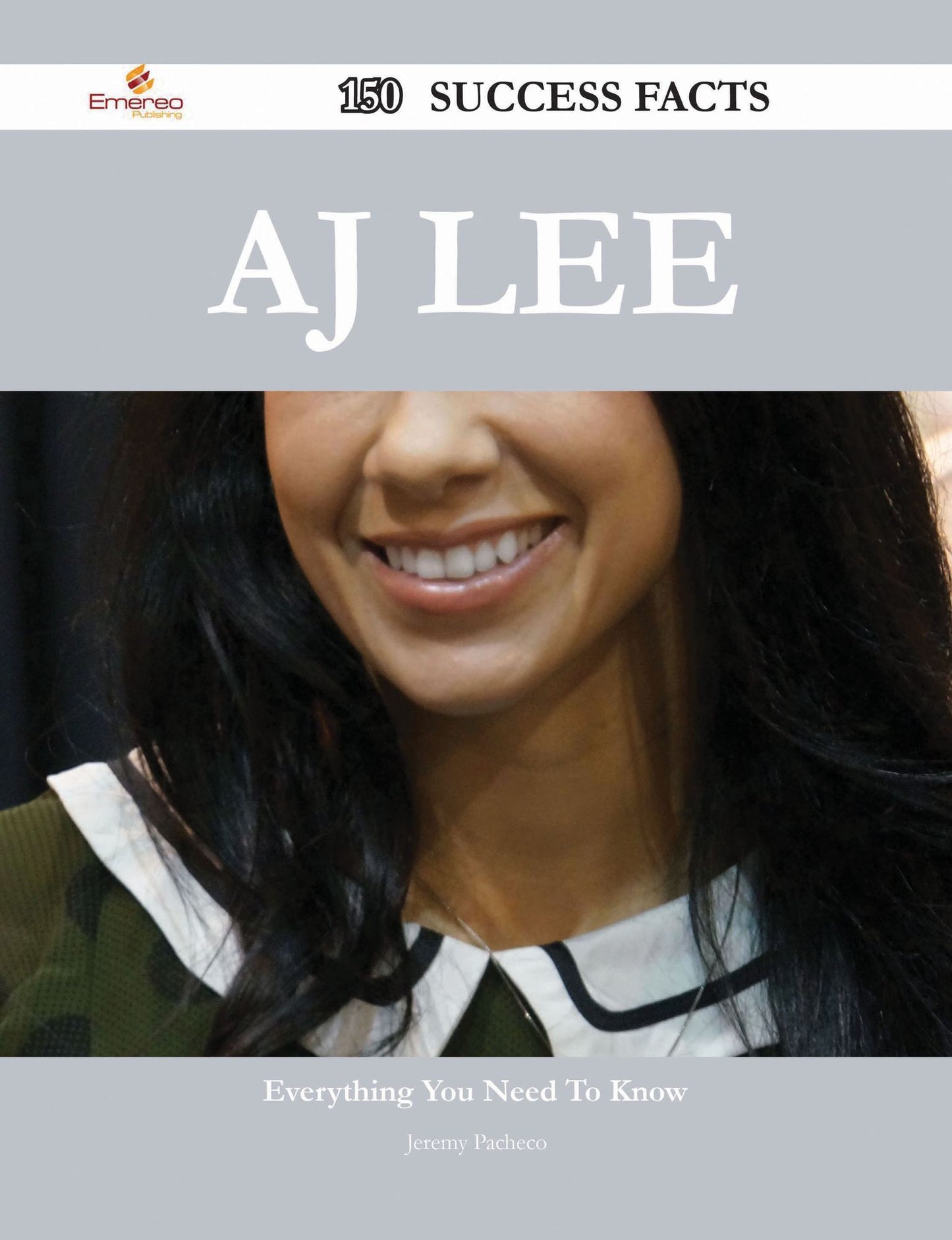 AJ Lee 150 Success Facts - Everything you need to know about AJ Lee