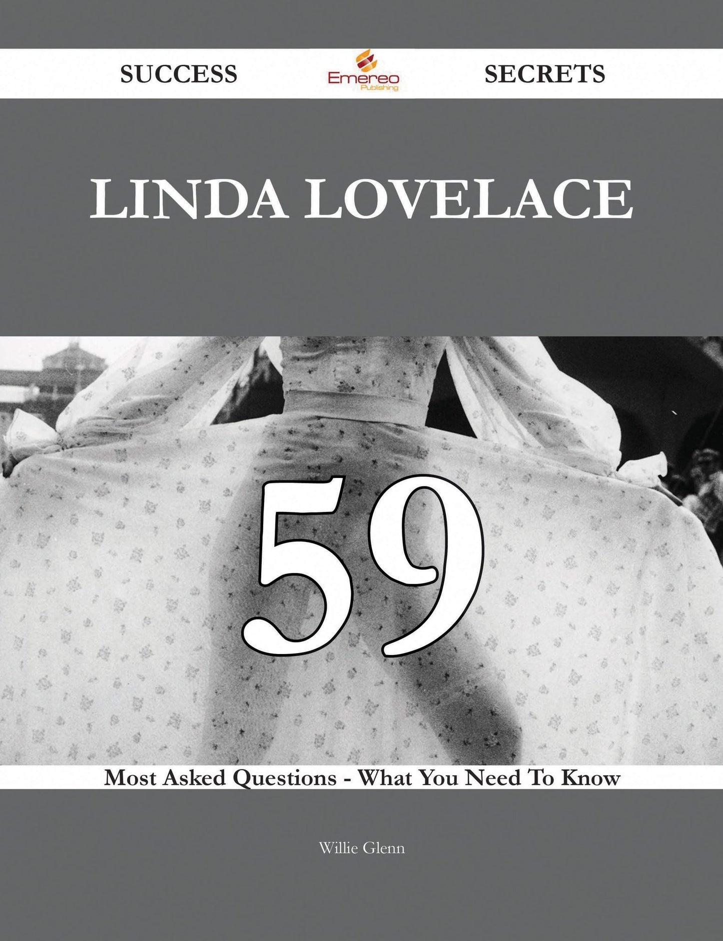 Linda Lovelace 59 Success Secrets - 59 Most Asked Questions On Linda Lovelace - What You Need To Know